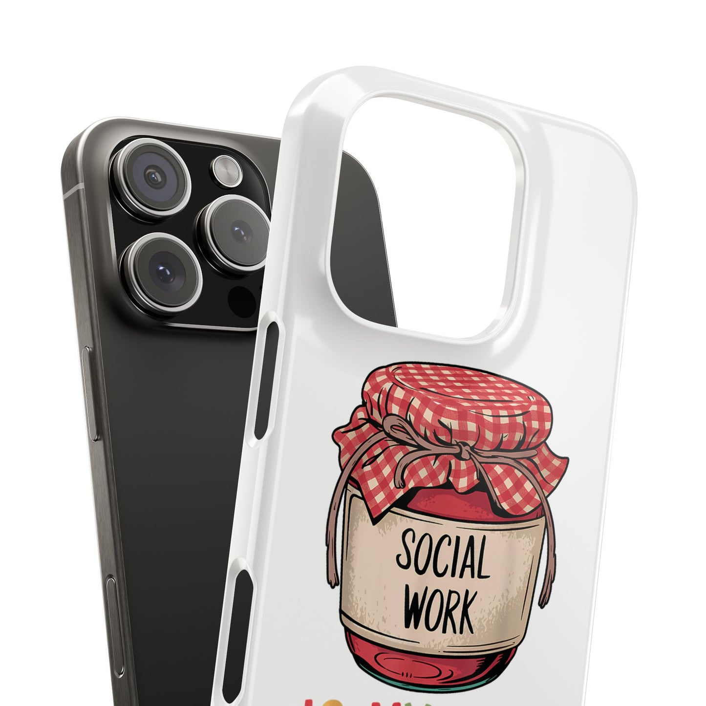 Slim Phone Case — "Social Work Is My Jam" Cute Jar Design for Social Workers