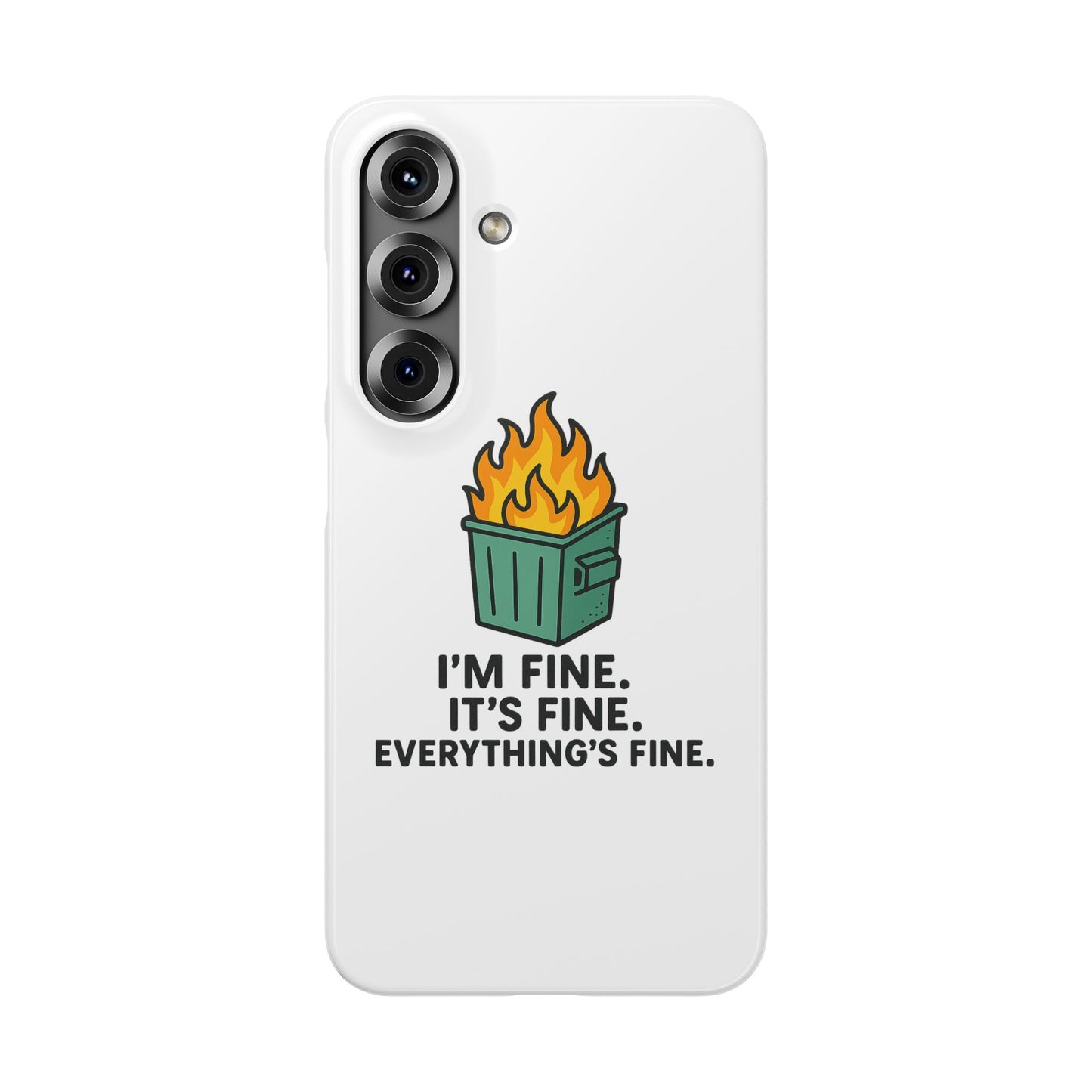 Phone Case — "I'm Fine, It's Fine" Dumpster Fire Design