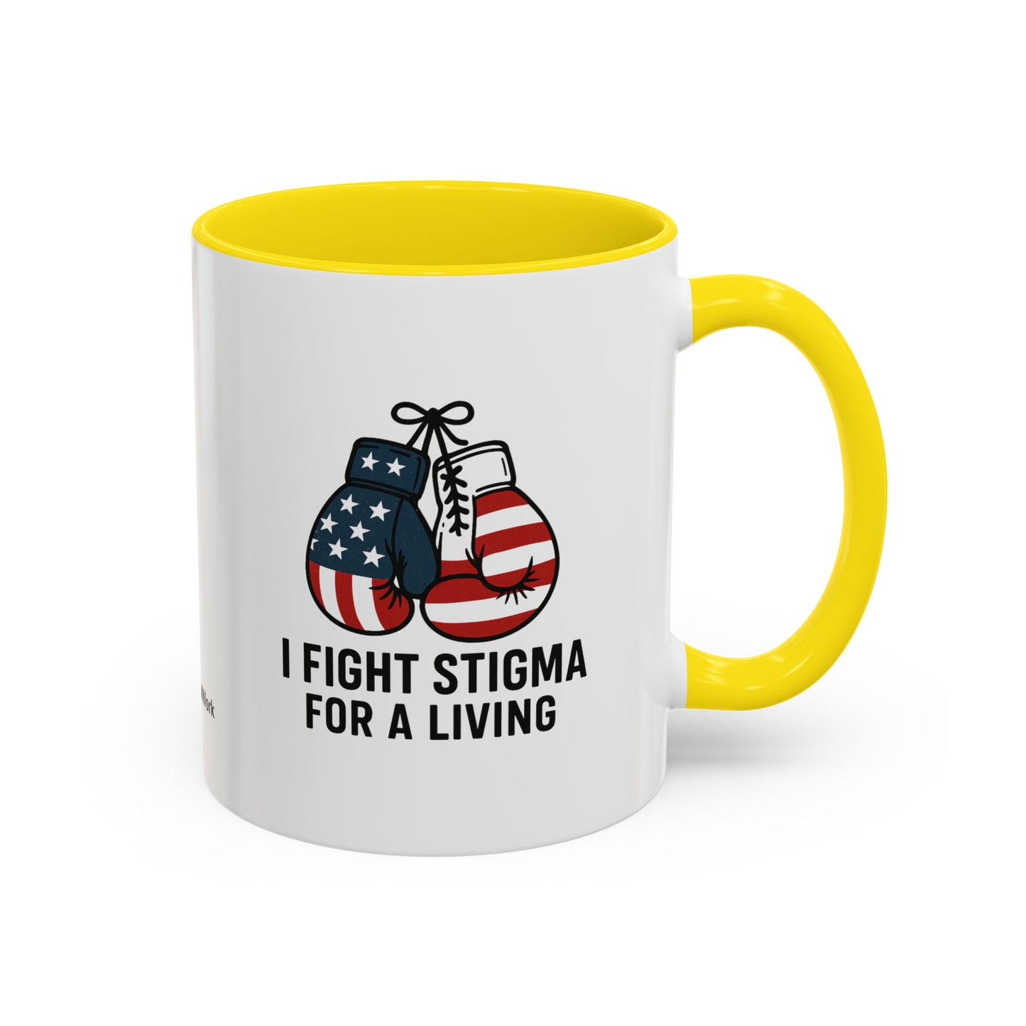 Military Social Work -Empowering Coffee Mug - "I Fight Stigma for a Living" - Perfect Gift for Advocates and Supporters