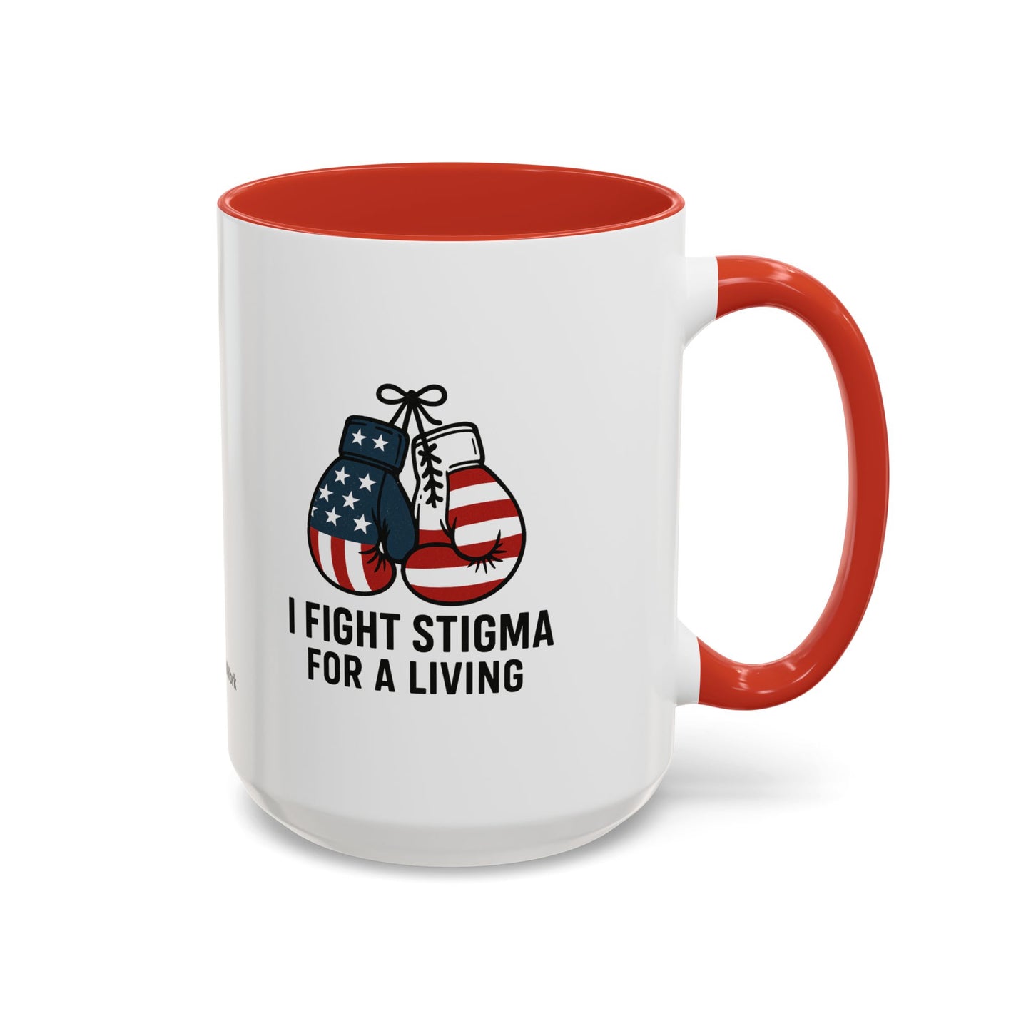 Military Social Work -Empowering Coffee Mug - "I Fight Stigma for a Living" - Perfect Gift for Advocates and Supporters
