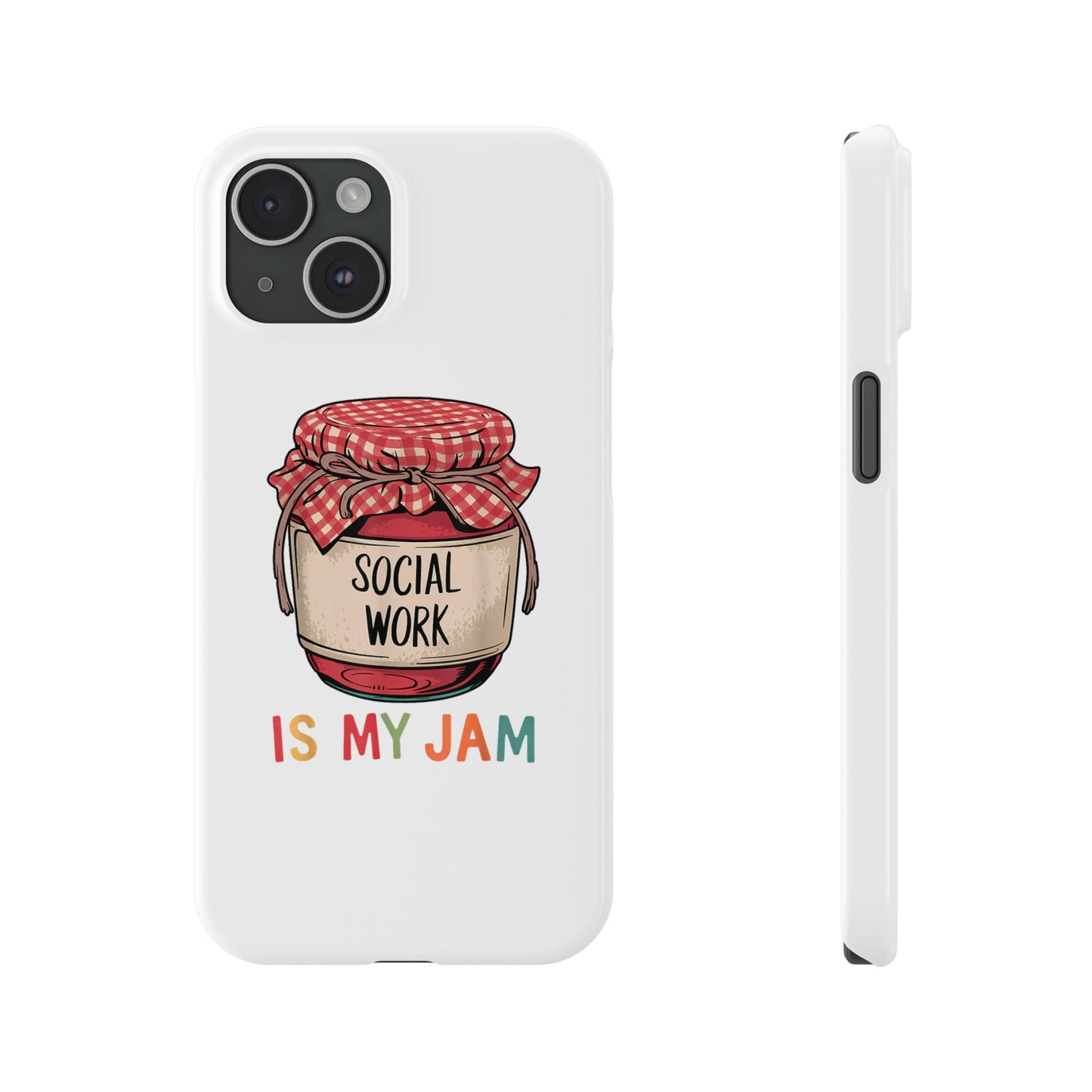 Slim Phone Case — "Social Work Is My Jam" Cute Jar Design for Social Workers