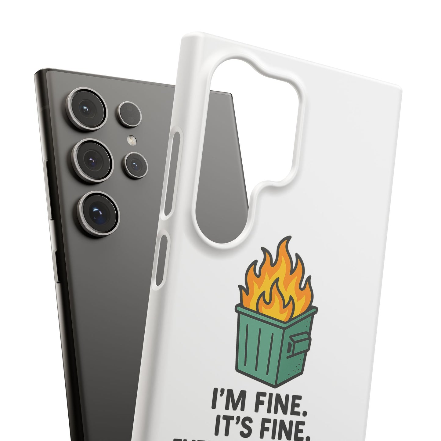 Phone Case — "I'm Fine, It's Fine" Dumpster Fire Design