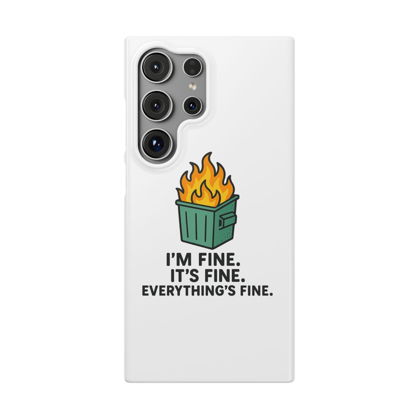 Phone Case — "I'm Fine, It's Fine" Dumpster Fire Design