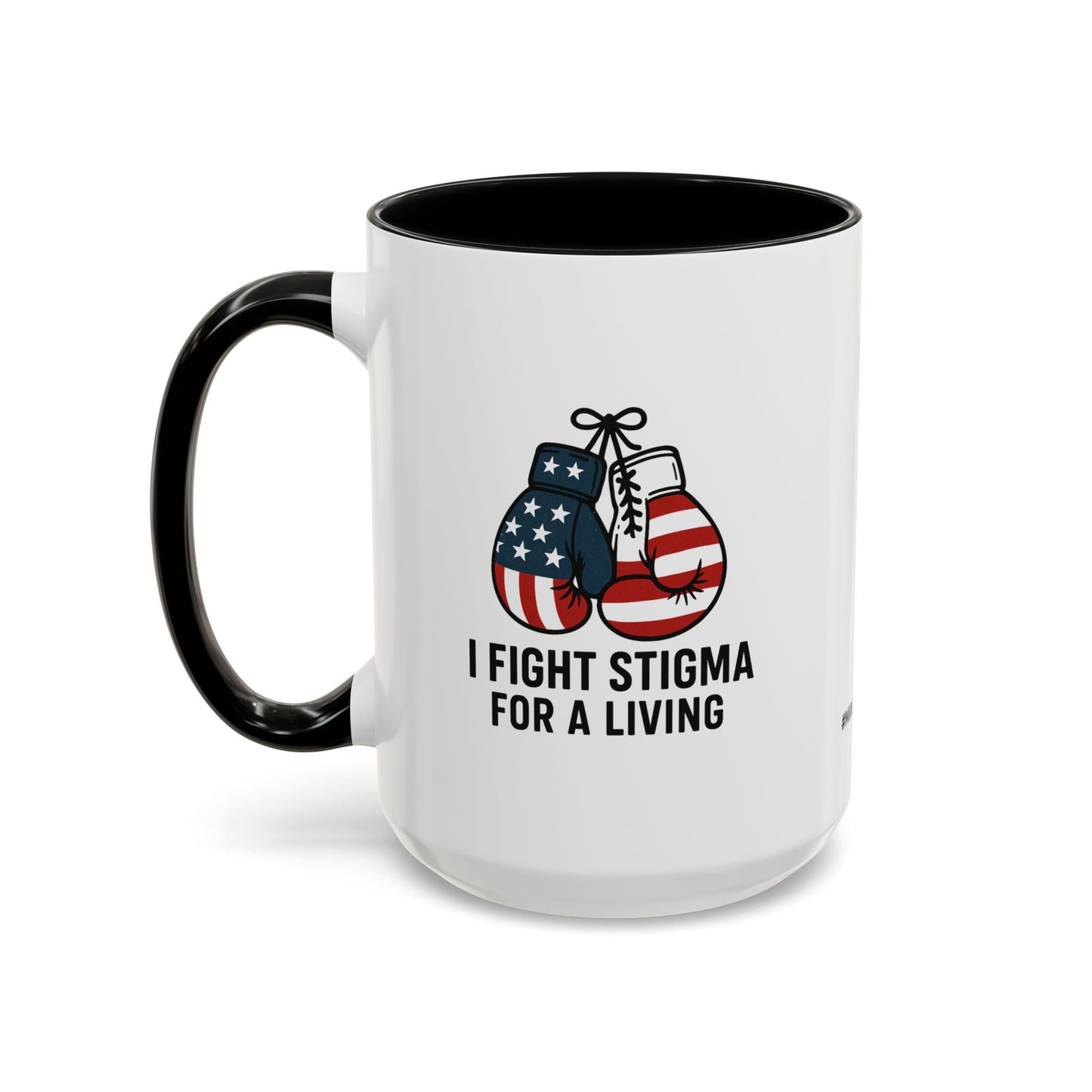 Military Social Work -Empowering Coffee Mug - "I Fight Stigma for a Living" - Perfect Gift for Advocates and Supporters
