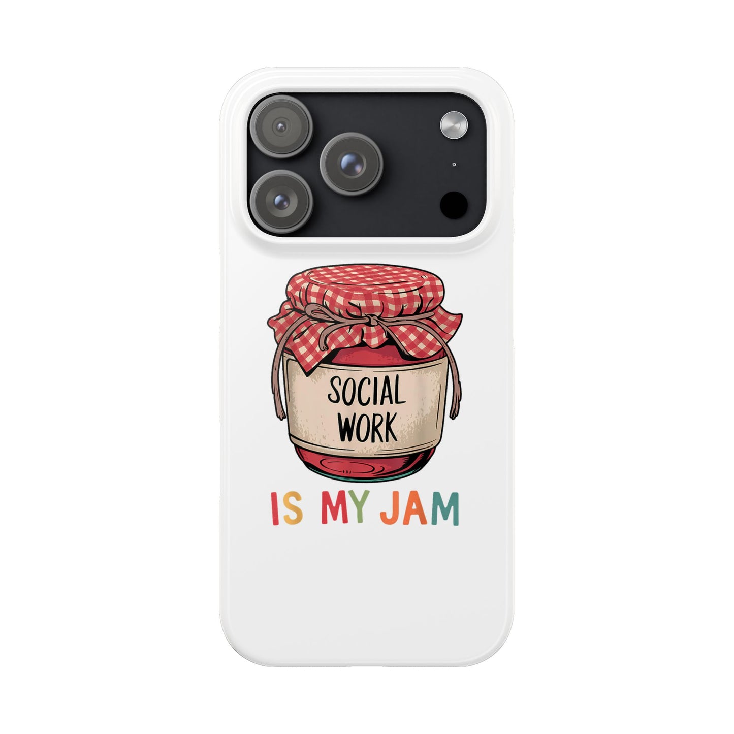 Slim Phone Case — "Social Work Is My Jam" Cute Jar Design for Social Workers