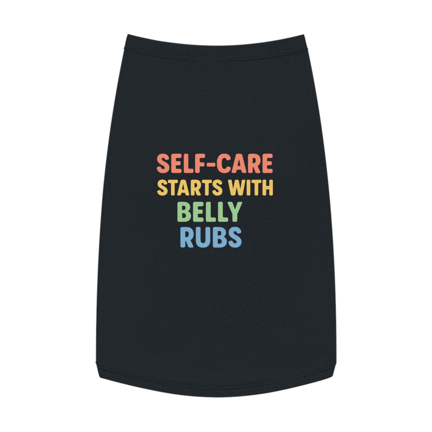 Pet Tank Top — "Self-Care Starts With Belly Rubs" Funny Dog Cat Tee - Mental Health/Social Work