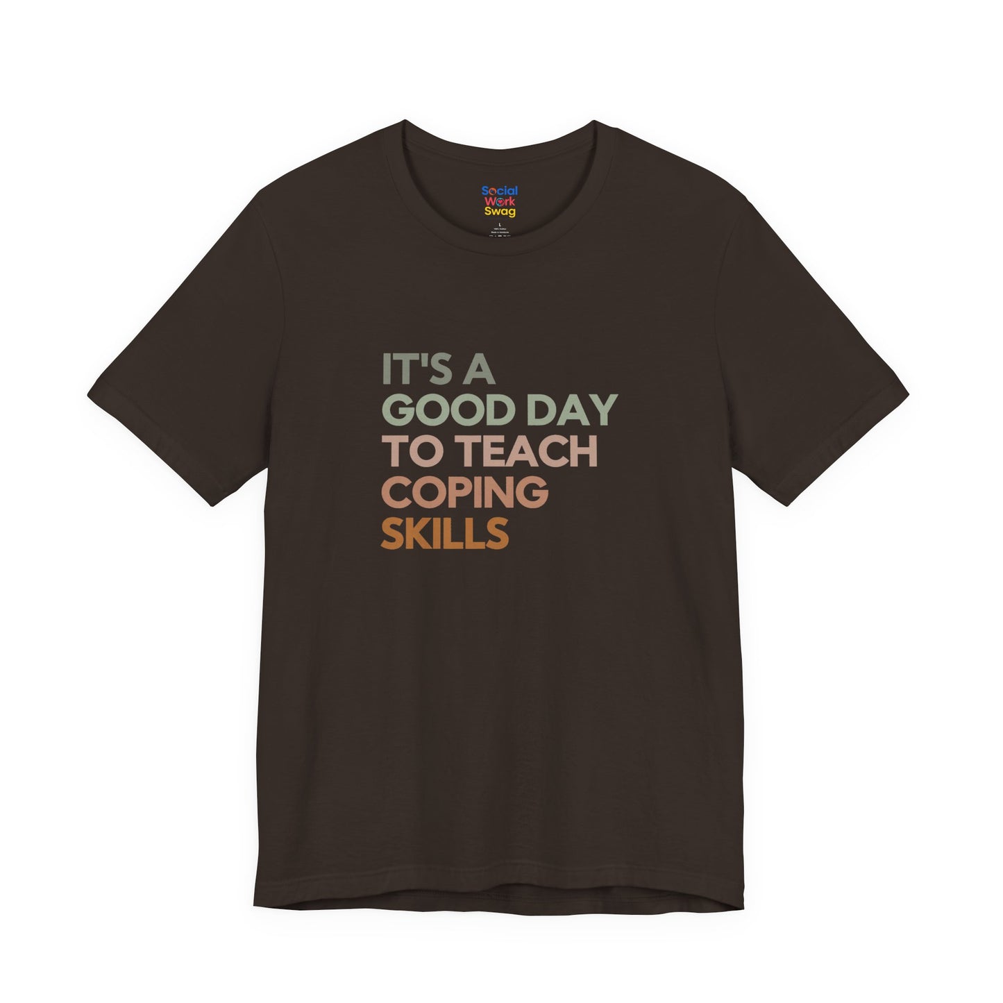 Unisex Coping Skills Tee — "It's a Good Day to Teach Coping Skills" Mental Health Awareness T-Shirt - Social Work
