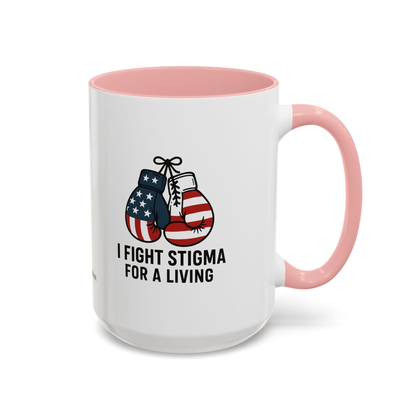 Military Social Work -Empowering Coffee Mug - "I Fight Stigma for a Living" - Perfect Gift for Advocates and Supporters