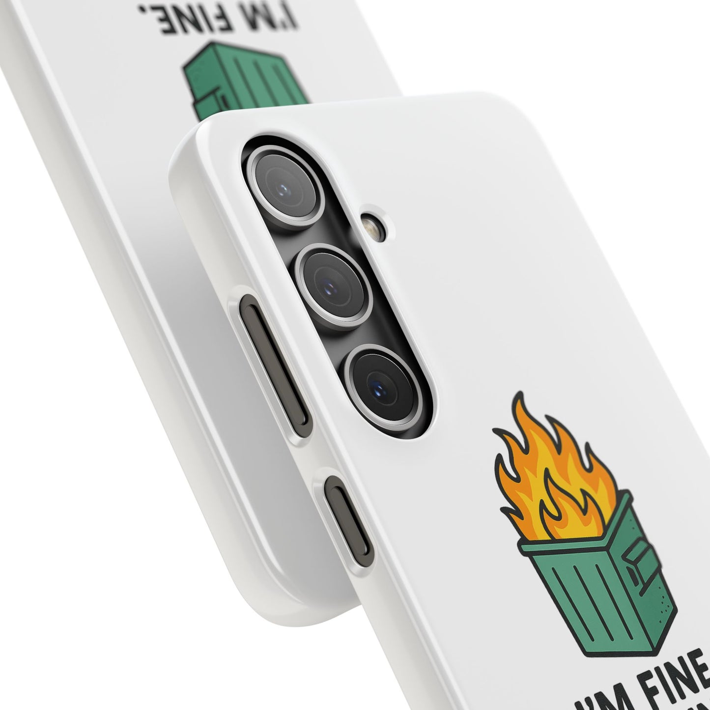 Phone Case — "I'm Fine, It's Fine" Dumpster Fire Design