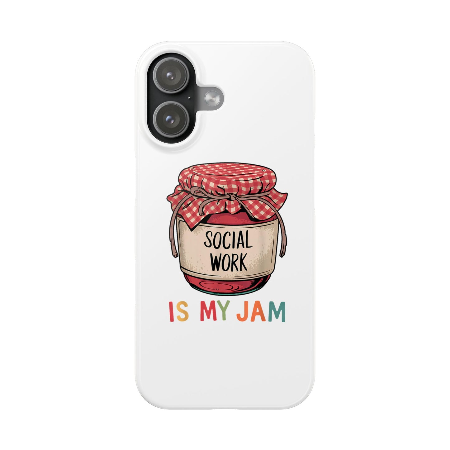 Slim Phone Case — "Social Work Is My Jam" Cute Jar Design for Social Workers