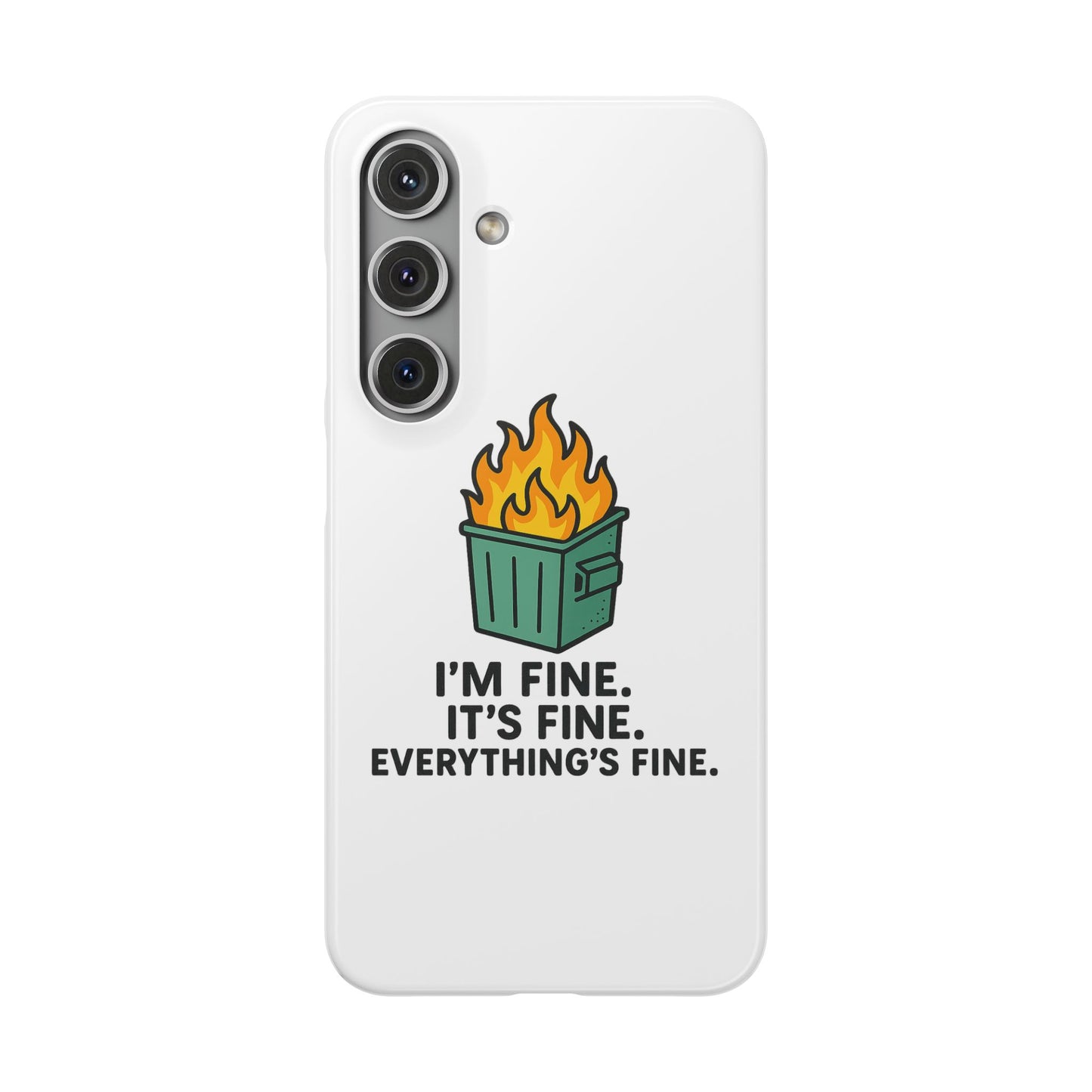 Phone Case — "I'm Fine, It's Fine" Dumpster Fire Design