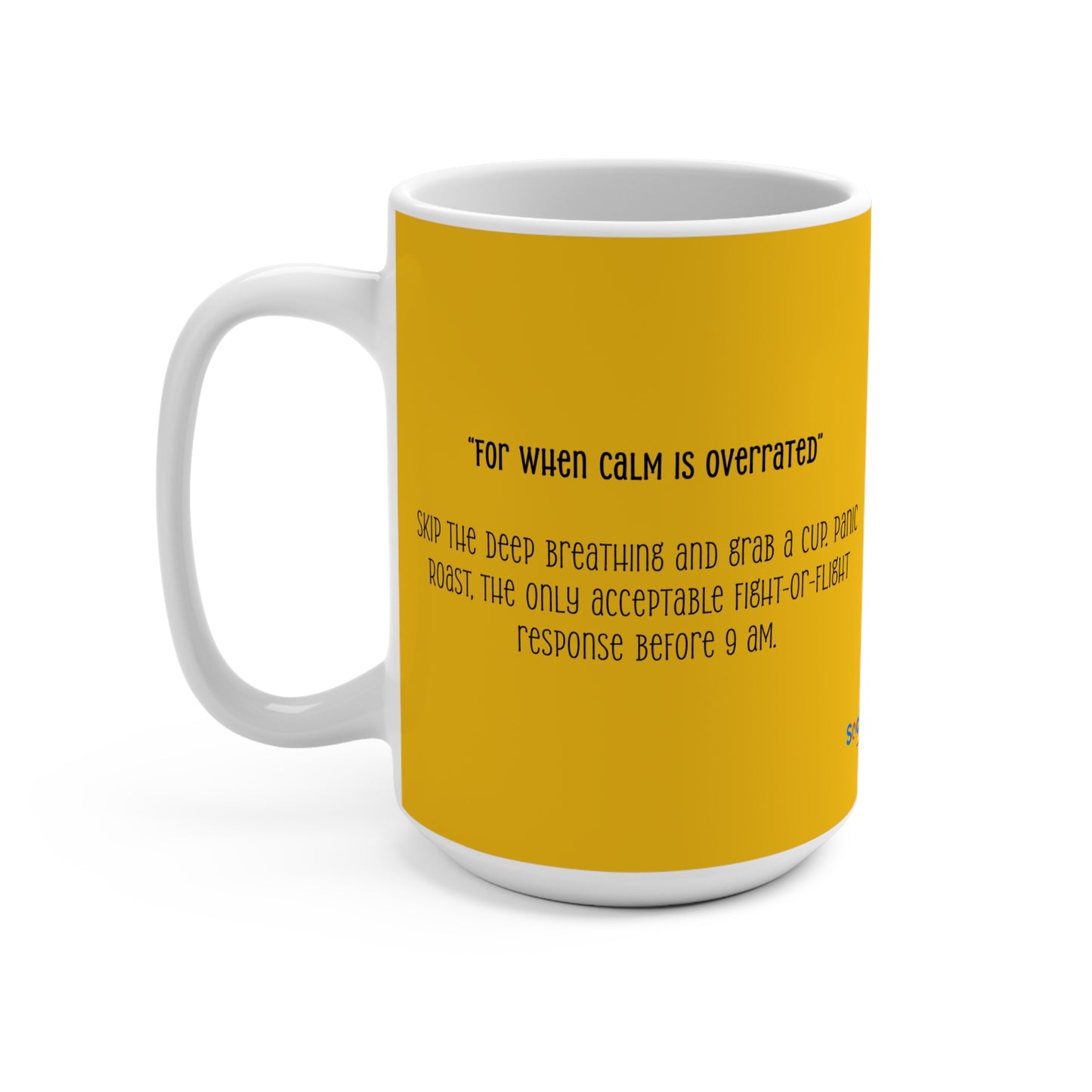 Panic Roast Coffee Mug — Funny Yellow 15oz Ceramic Mug for Social Workers (Matches Coffee!)