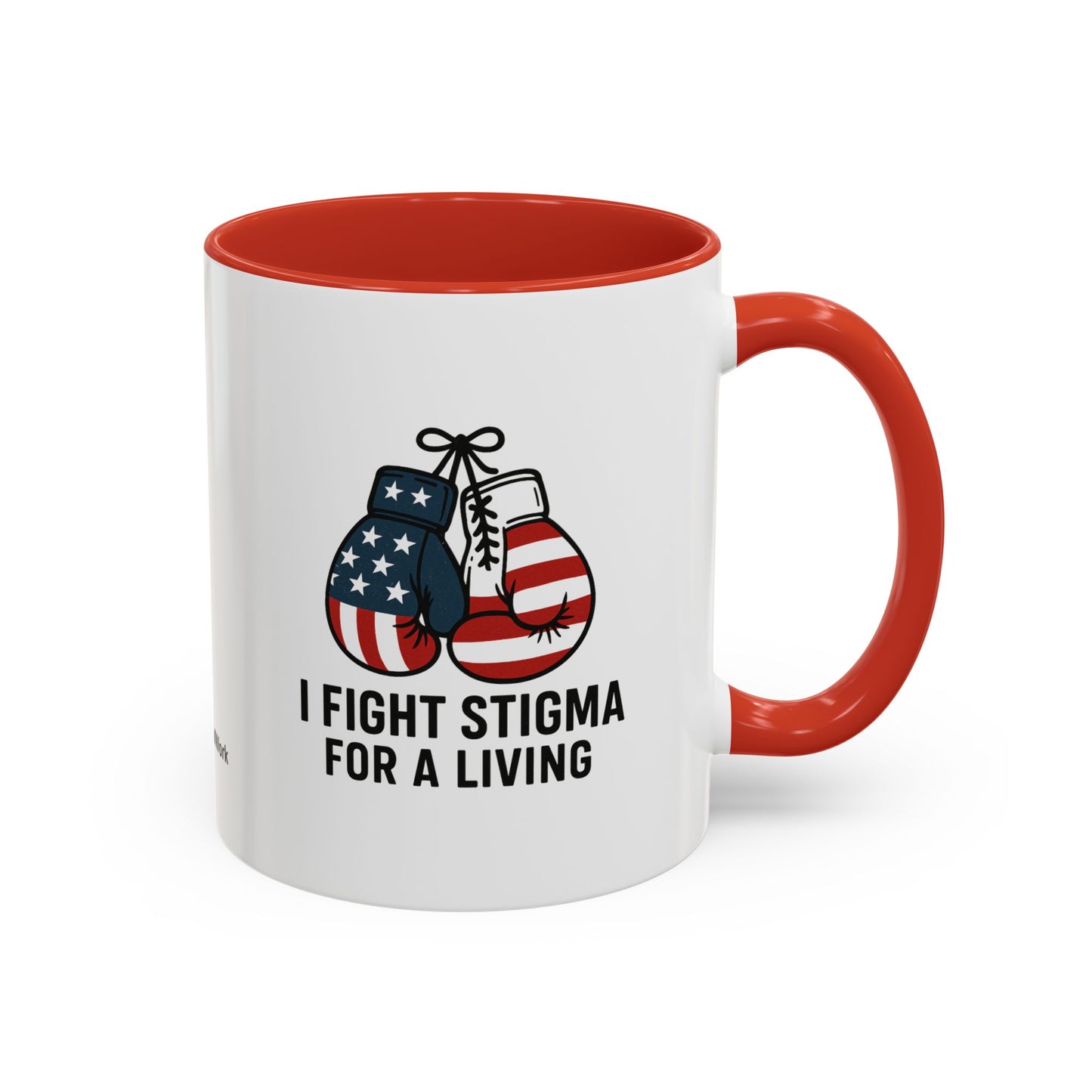 Military Social Work -Empowering Coffee Mug - "I Fight Stigma for a Living" - Perfect Gift for Advocates and Supporters