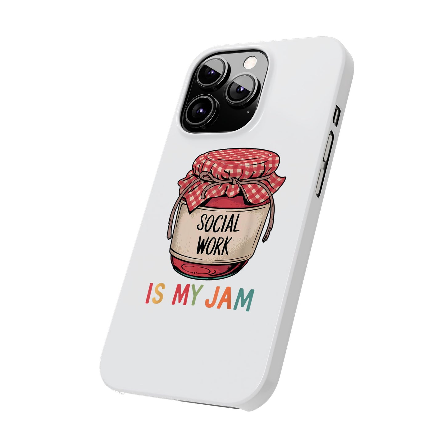 Slim Phone Case — "Social Work Is My Jam" Cute Jar Design for Social Workers