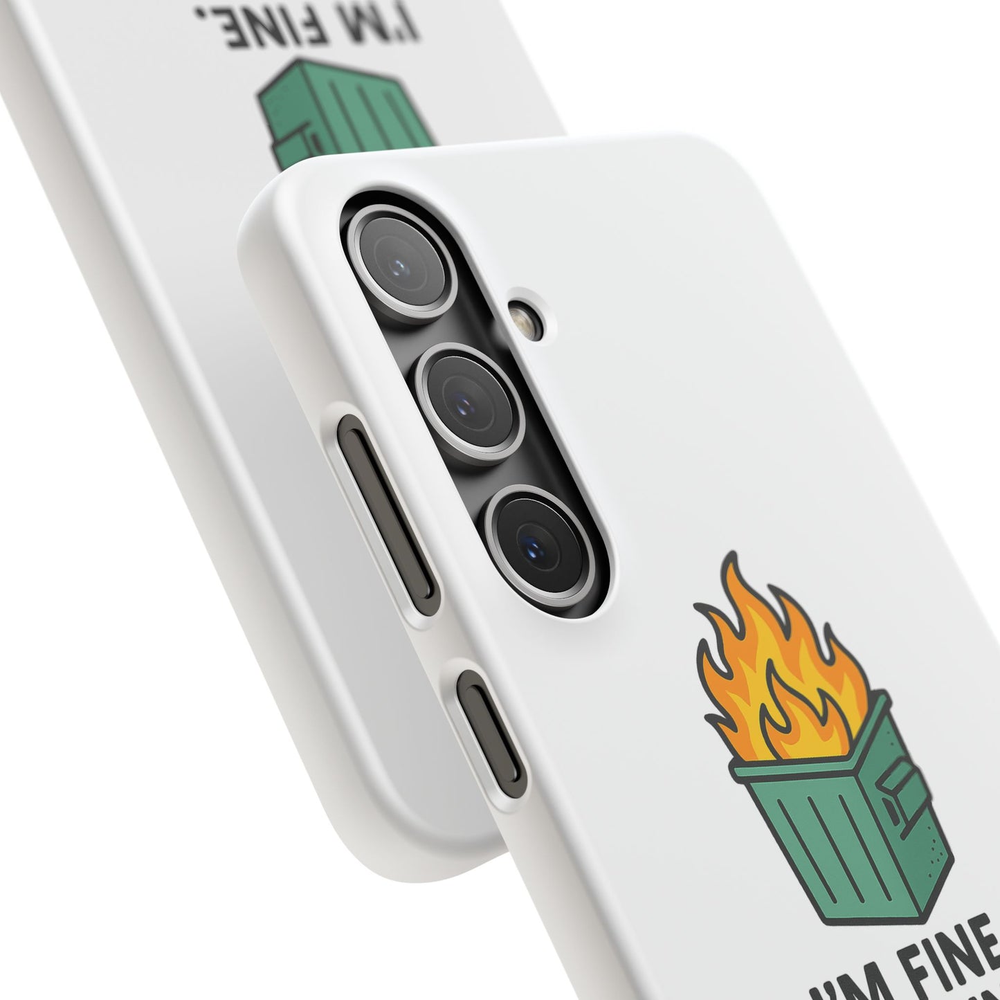 Phone Case — "I'm Fine, It's Fine" Dumpster Fire Design