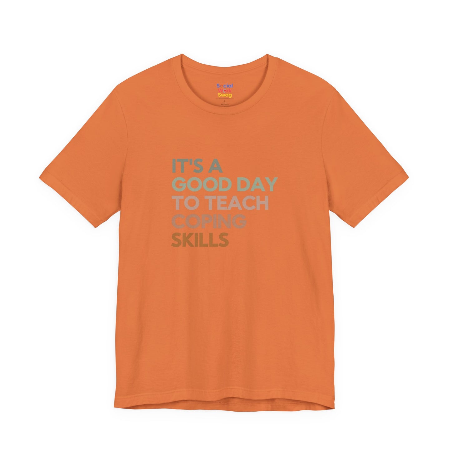 Unisex Coping Skills Tee — "It's a Good Day to Teach Coping Skills" Mental Health Awareness T-Shirt - Social Work