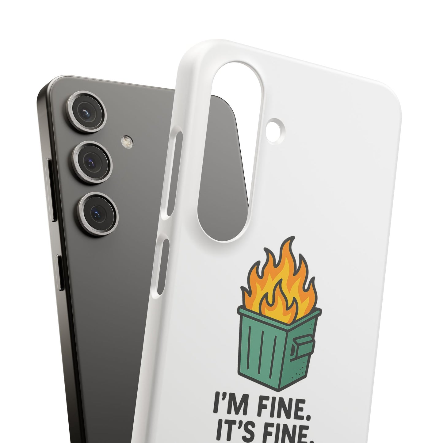 Phone Case — "I'm Fine, It's Fine" Dumpster Fire Design