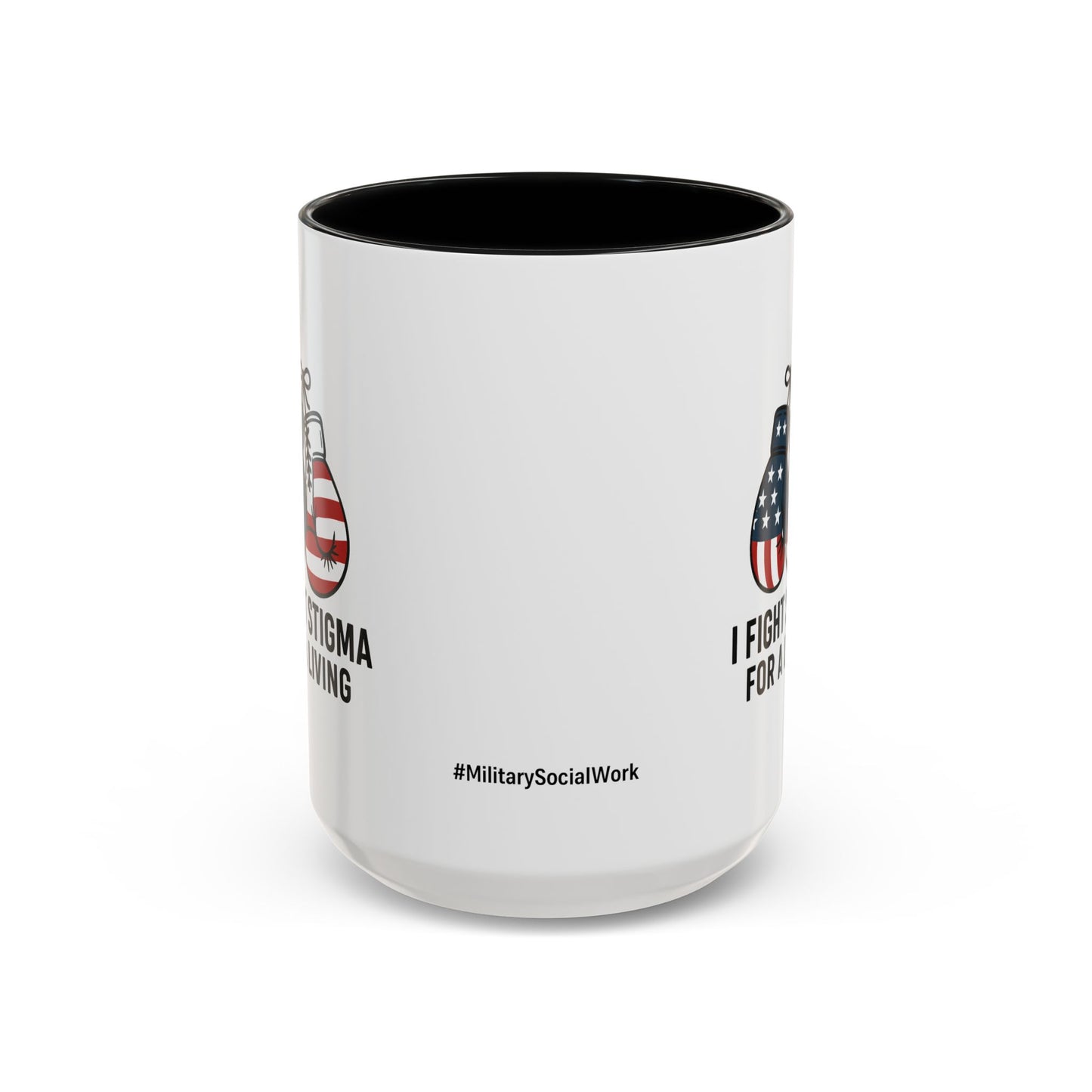 Military Social Work -Empowering Coffee Mug - "I Fight Stigma for a Living" - Perfect Gift for Advocates and Supporters
