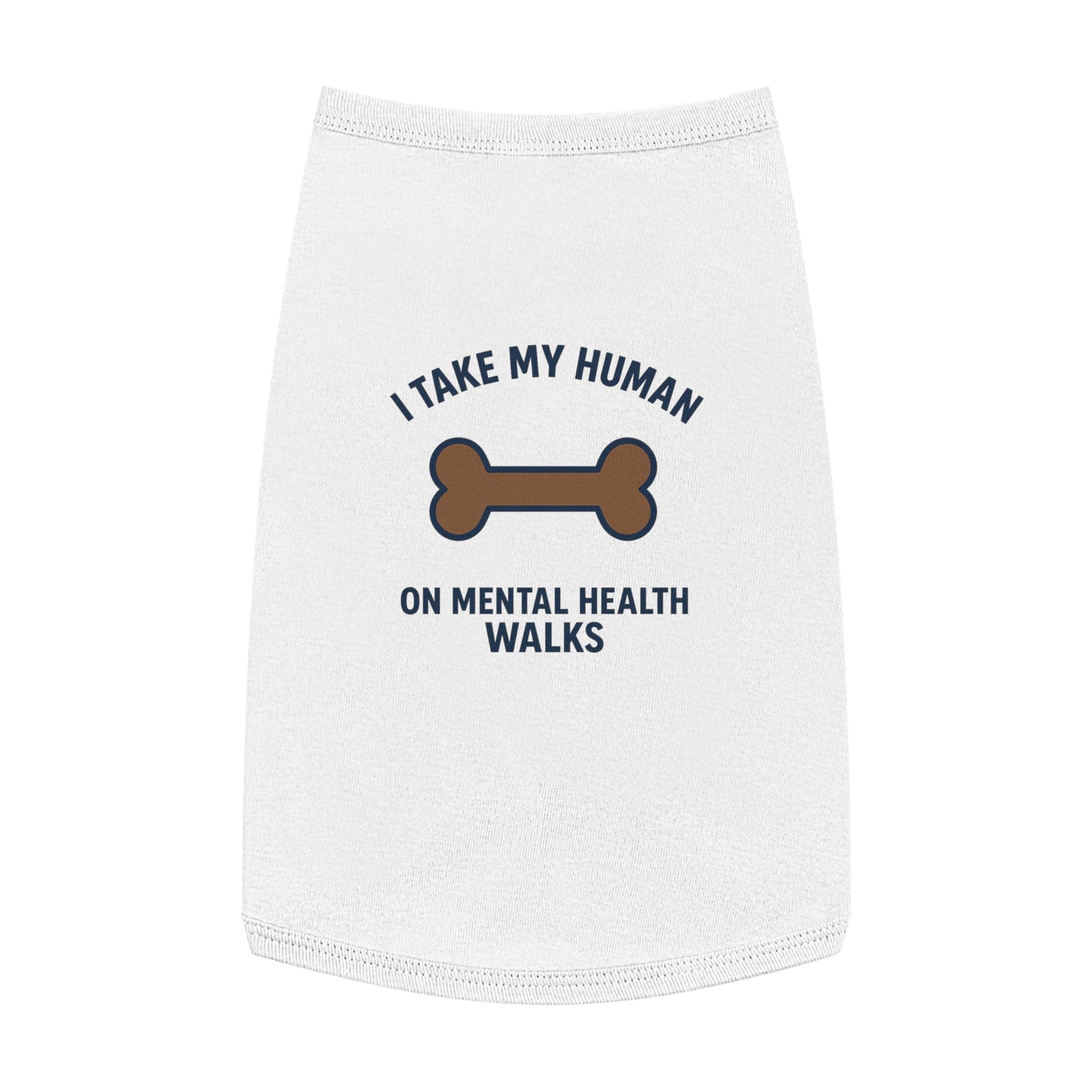 Pet Tank Top — “I Take My Human on Mental Health Walks” Dog Tank