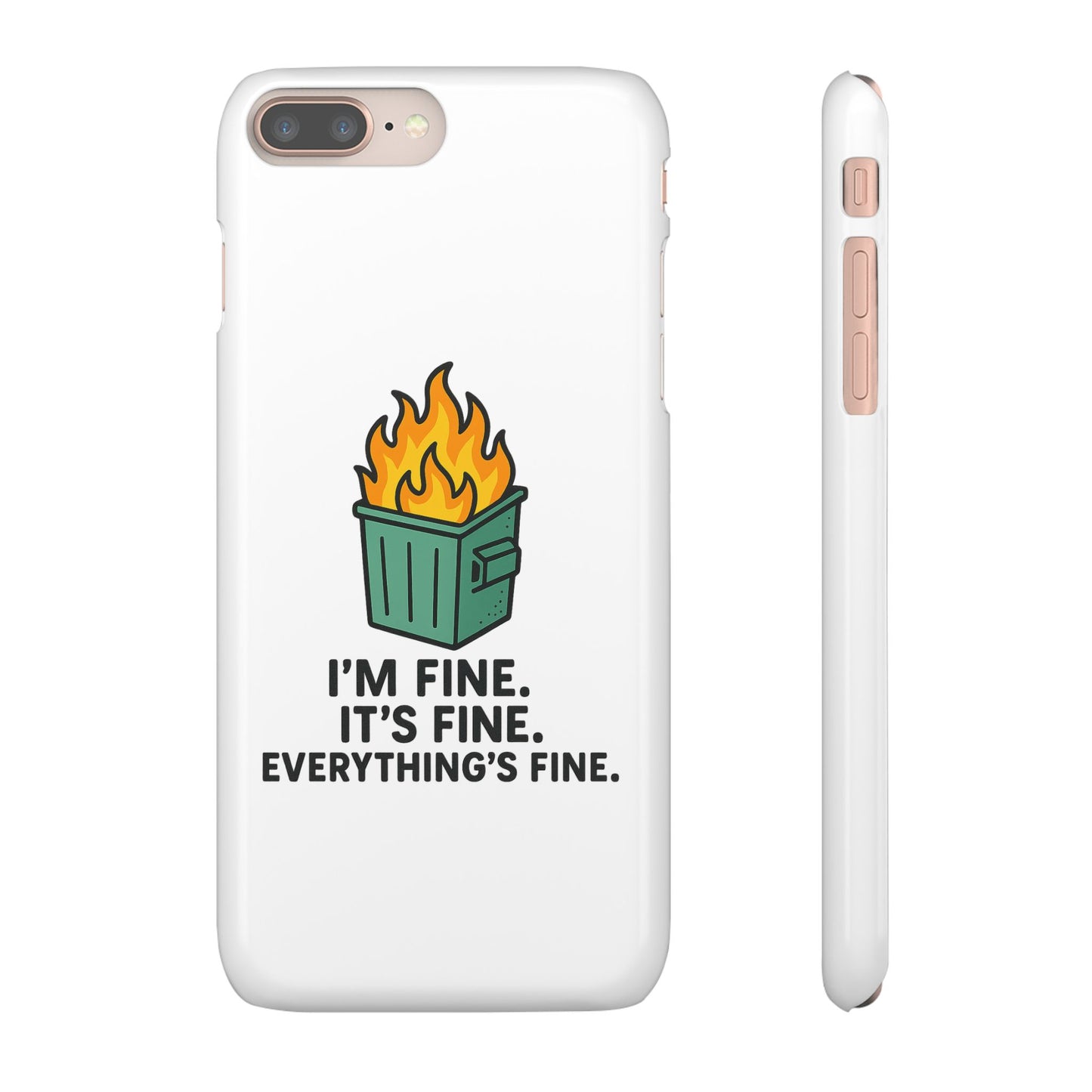 Phone Case — "I'm Fine, It's Fine" Dumpster Fire Design