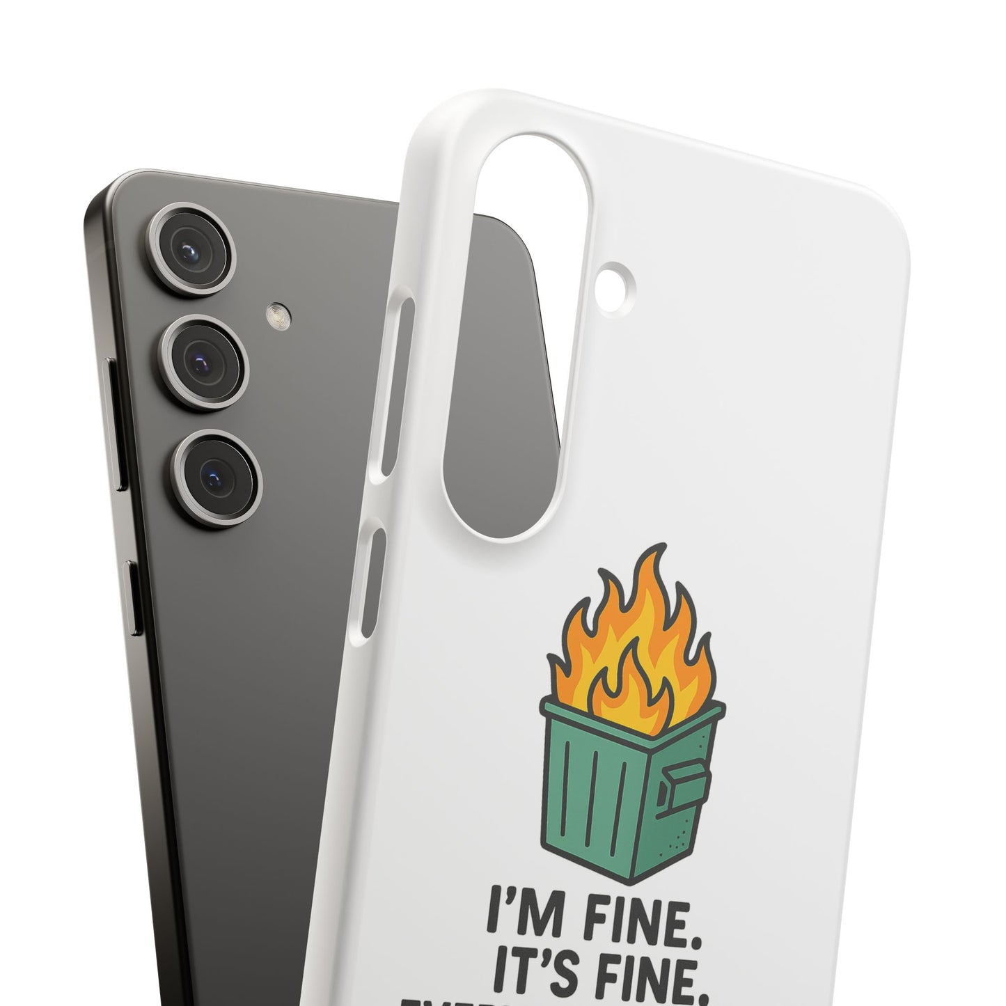 Phone Case — "I'm Fine, It's Fine" Dumpster Fire Design