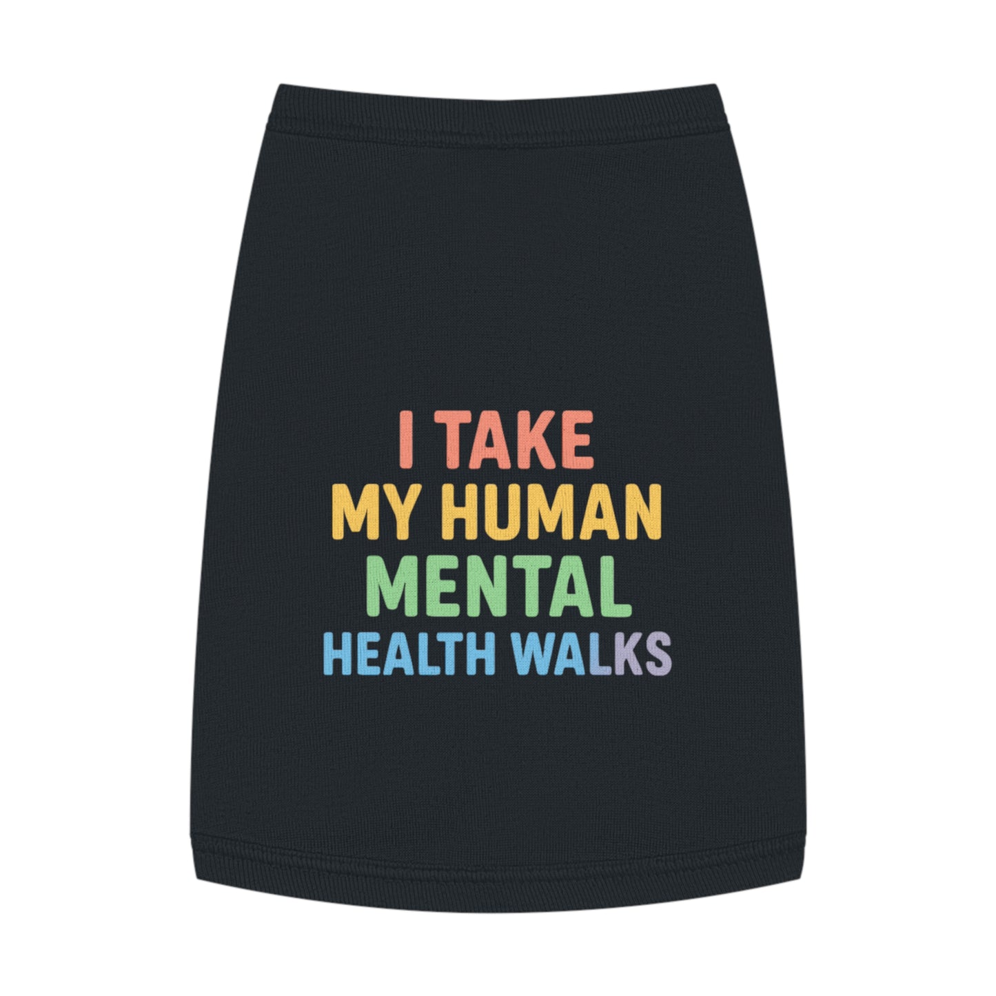 Pet Tank Top — “I Take My Human Mental Health Walks” Rainbow Dog Shirt - Mental Health/Social Worker