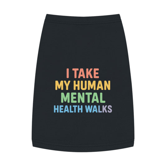 Pet Tank Top — “I Take My Human Mental Health Walks” Rainbow Dog Shirt - Mental Health/Social Worker