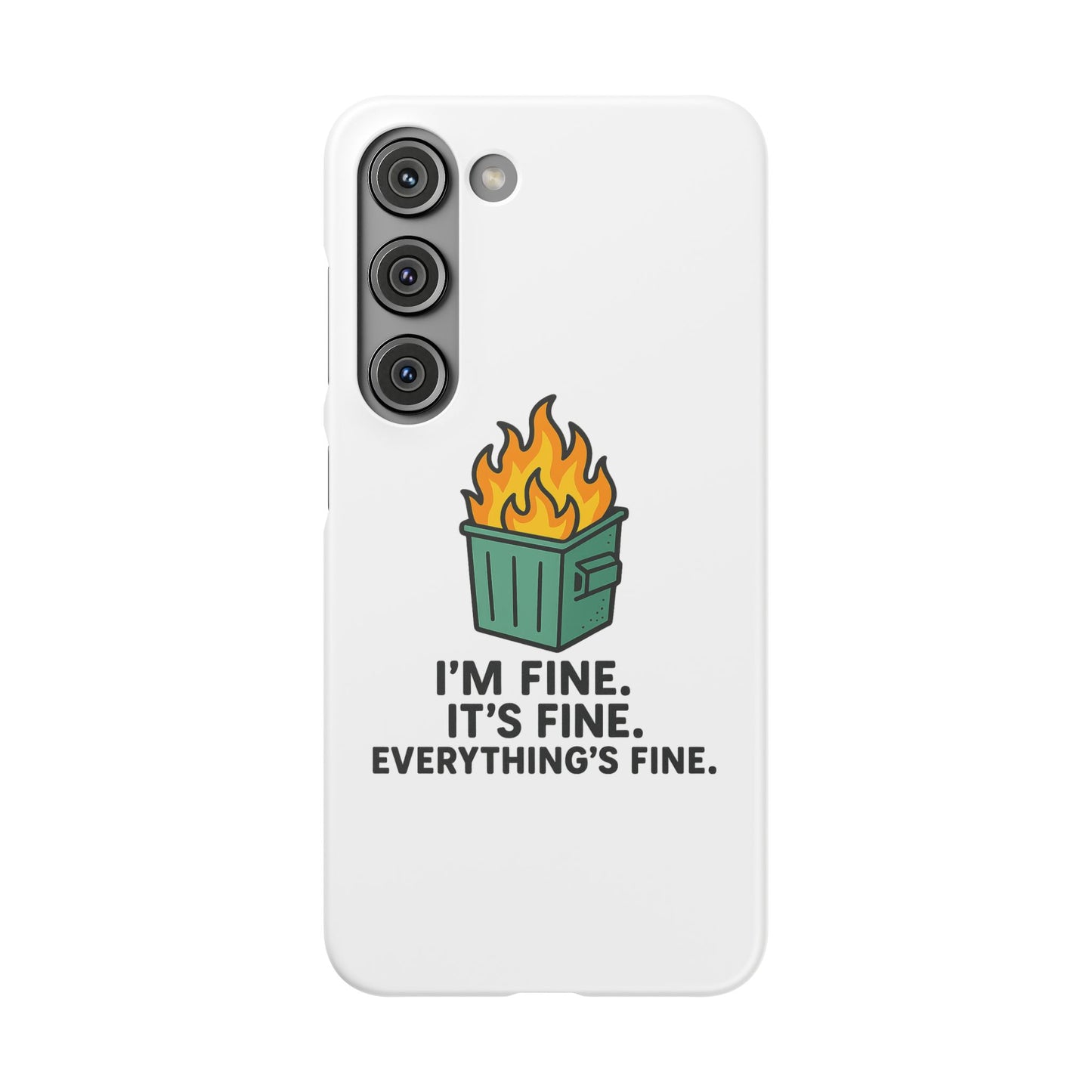 Phone Case — "I'm Fine, It's Fine" Dumpster Fire Design