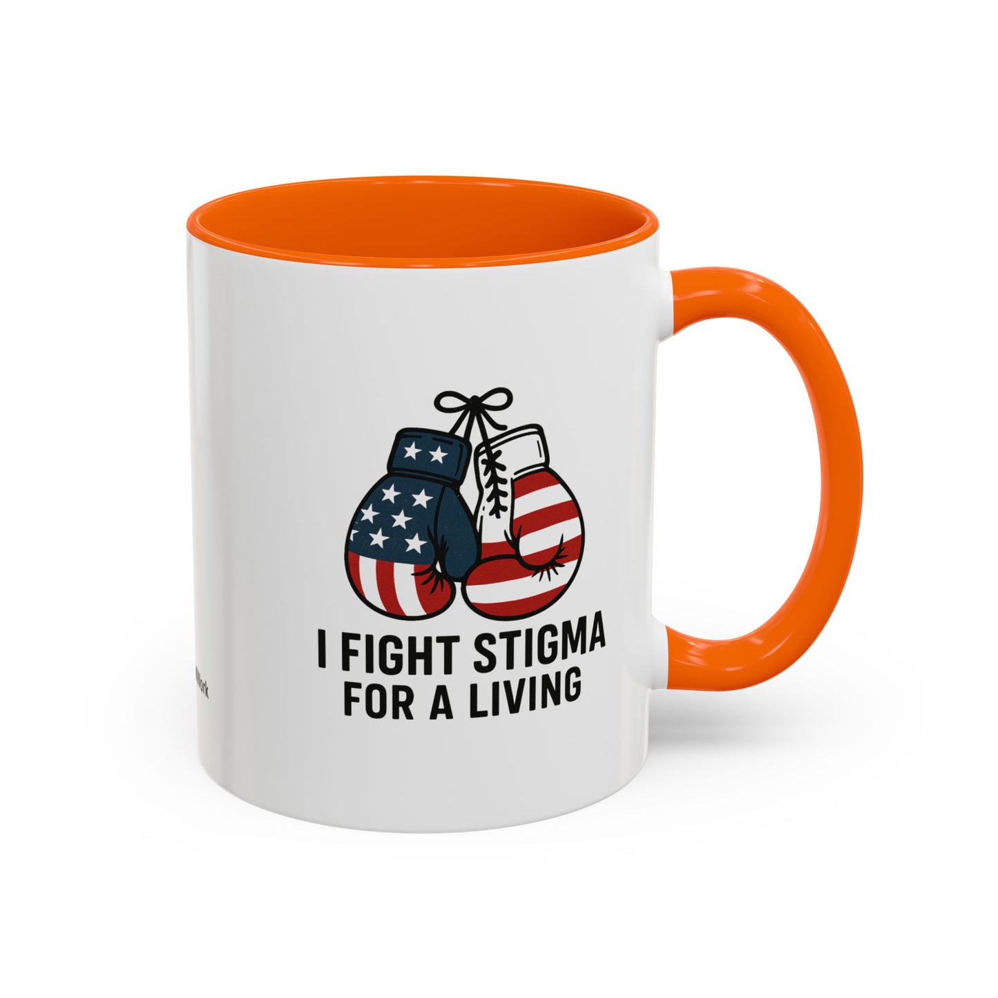 Military Social Work -Empowering Coffee Mug - "I Fight Stigma for a Living" - Perfect Gift for Advocates and Supporters