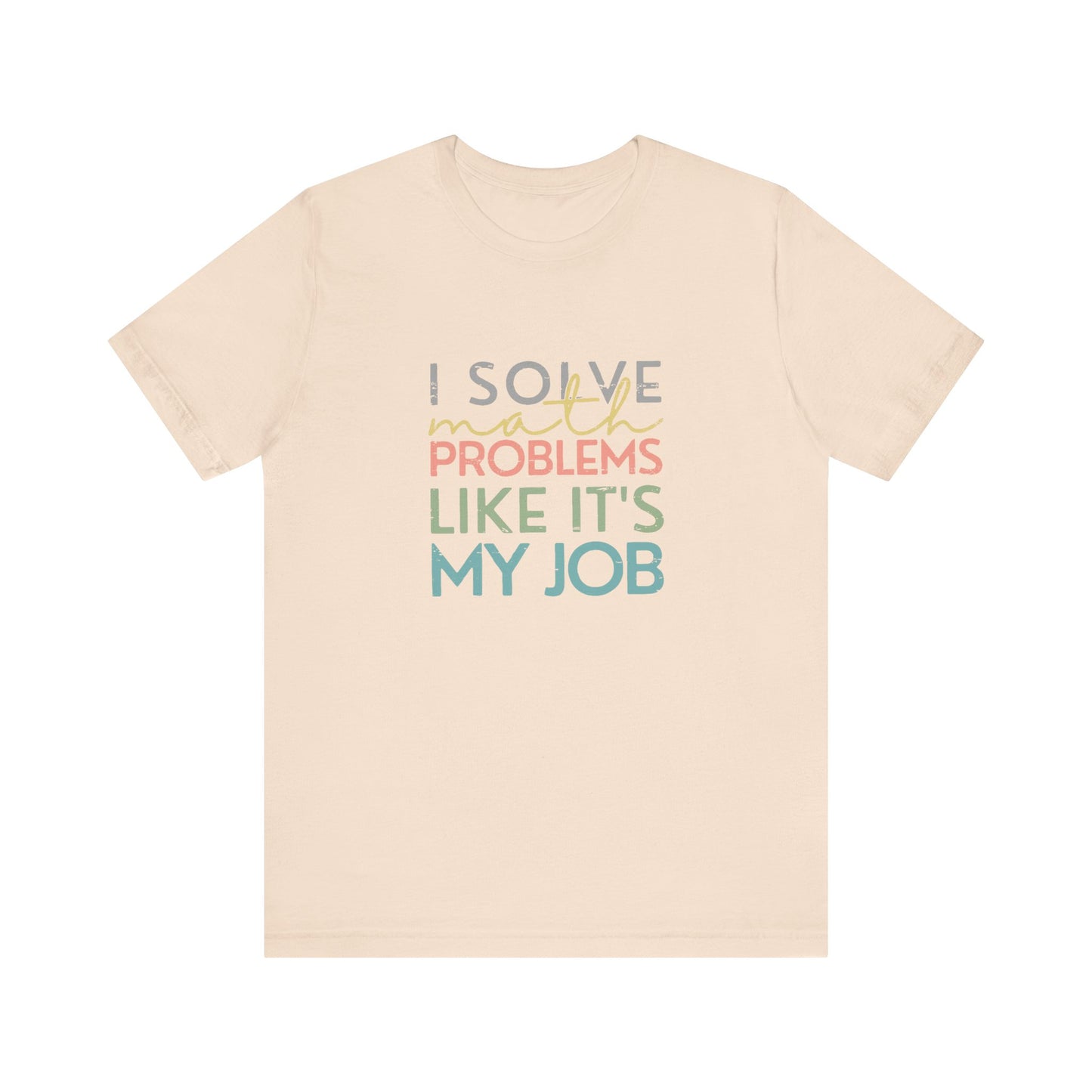 (Unisex) I Solve Problems Like It's My Job T-Shirt - School Counselor