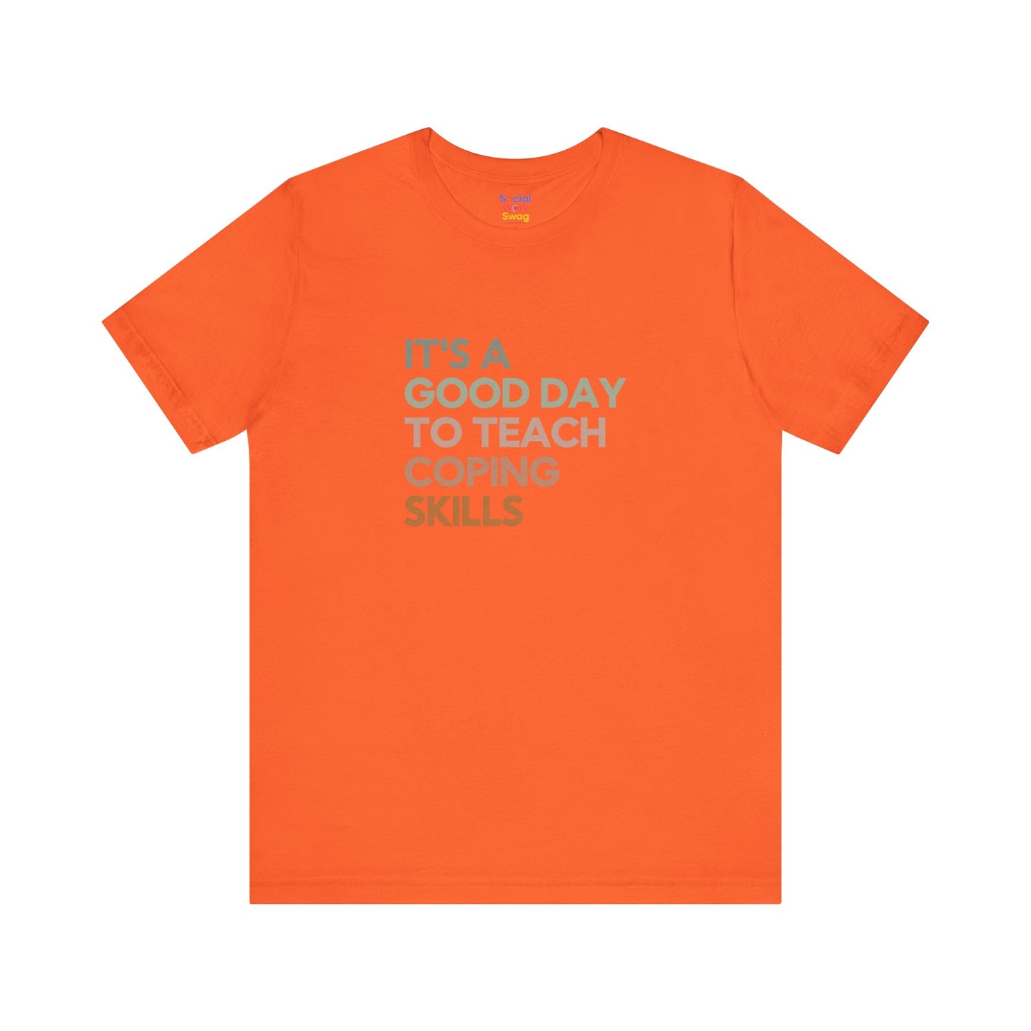 Unisex Coping Skills Tee — "It's a Good Day to Teach Coping Skills" Mental Health Awareness T-Shirt - Social Work
