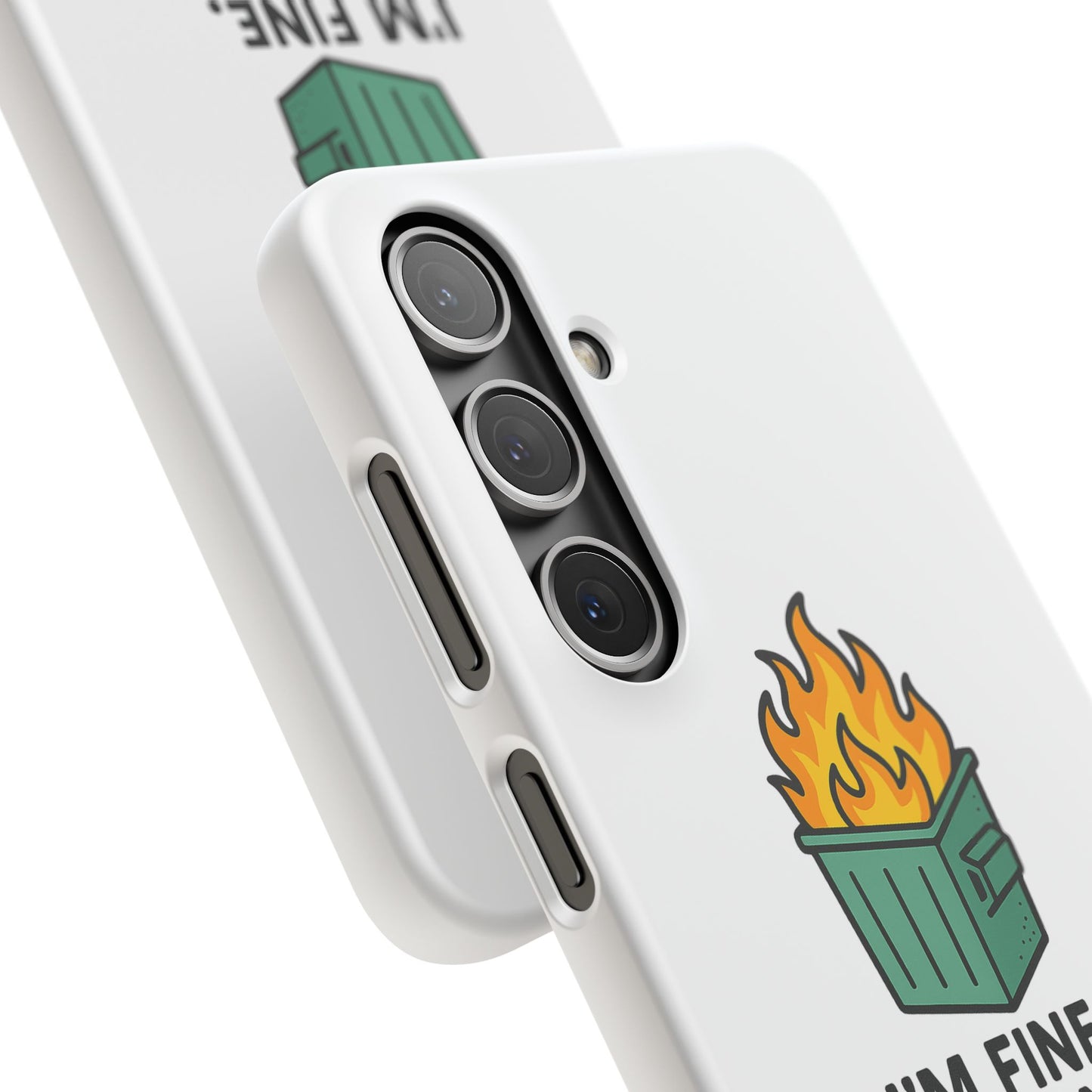 Phone Case — "I'm Fine, It's Fine" Dumpster Fire Design