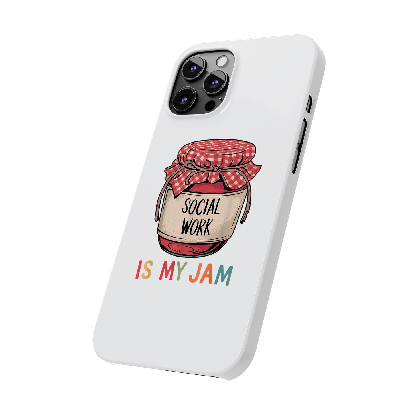 Slim Phone Case — "Social Work Is My Jam" Cute Jar Design for Social Workers