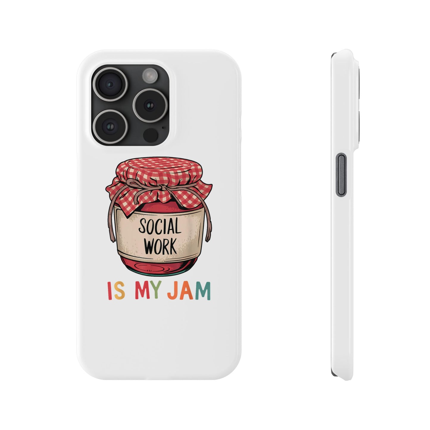 Slim Phone Case — "Social Work Is My Jam" Cute Jar Design for Social Workers