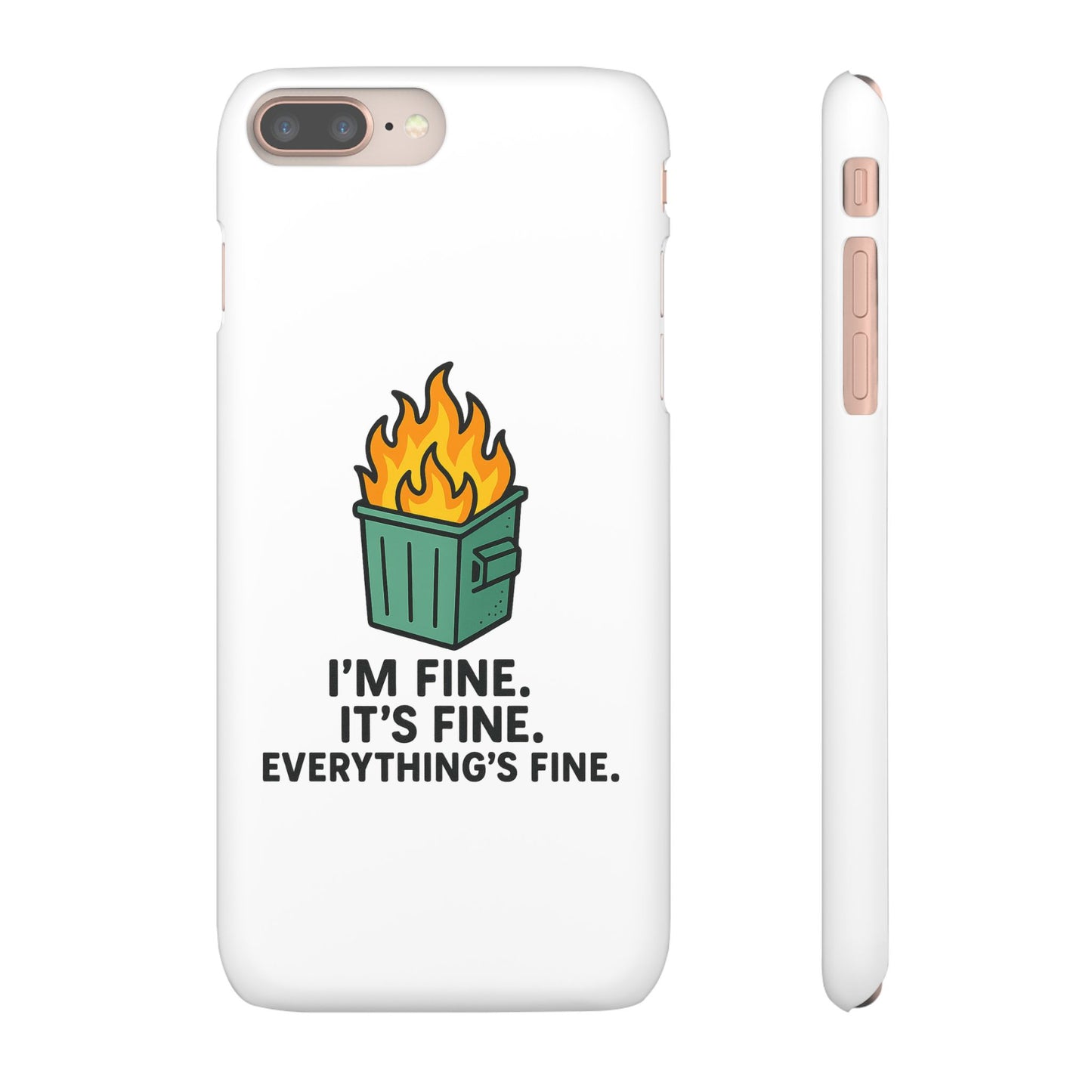 Phone Case — "I'm Fine, It's Fine" Dumpster Fire Design