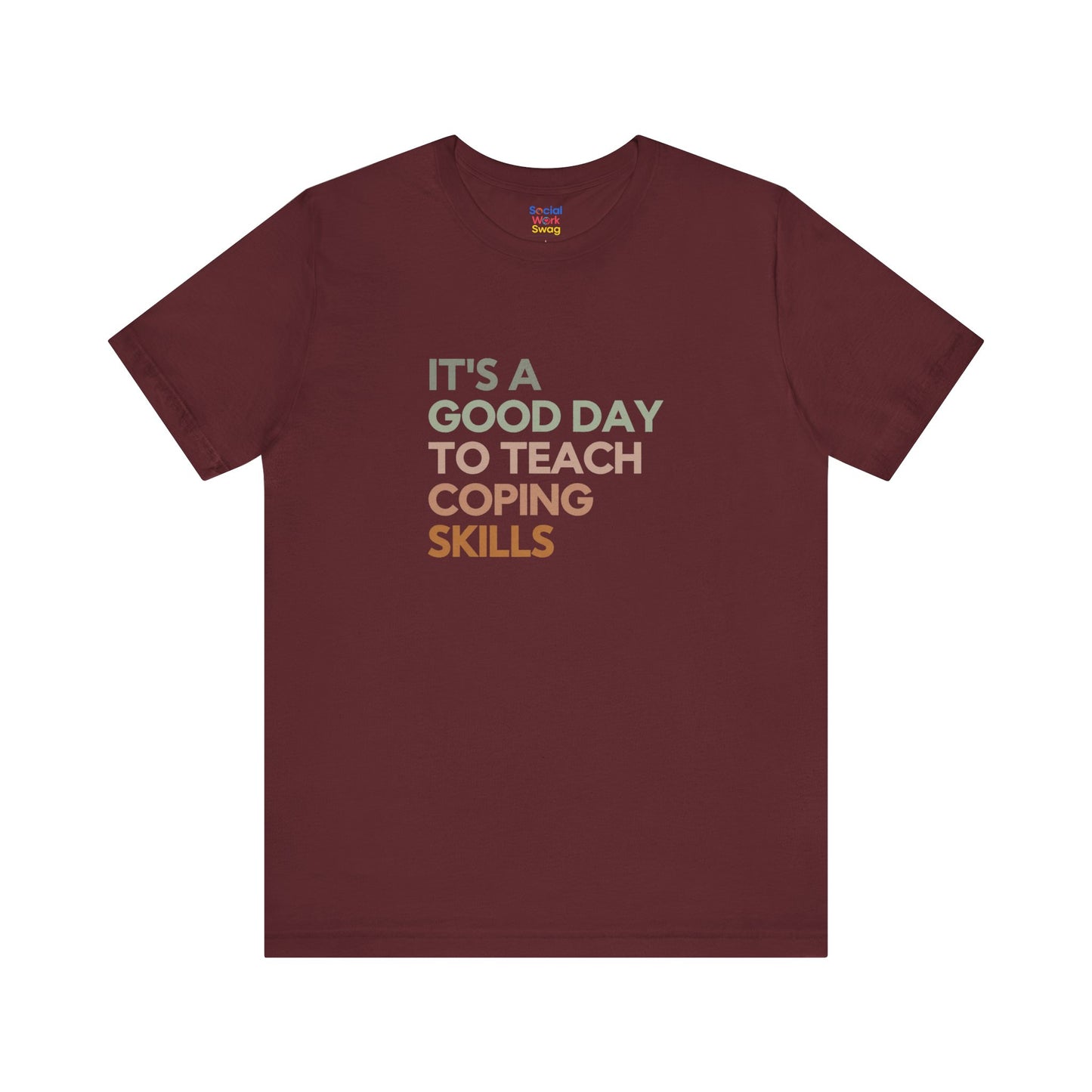 Unisex Coping Skills Tee — "It's a Good Day to Teach Coping Skills" Mental Health Awareness T-Shirt - Social Work