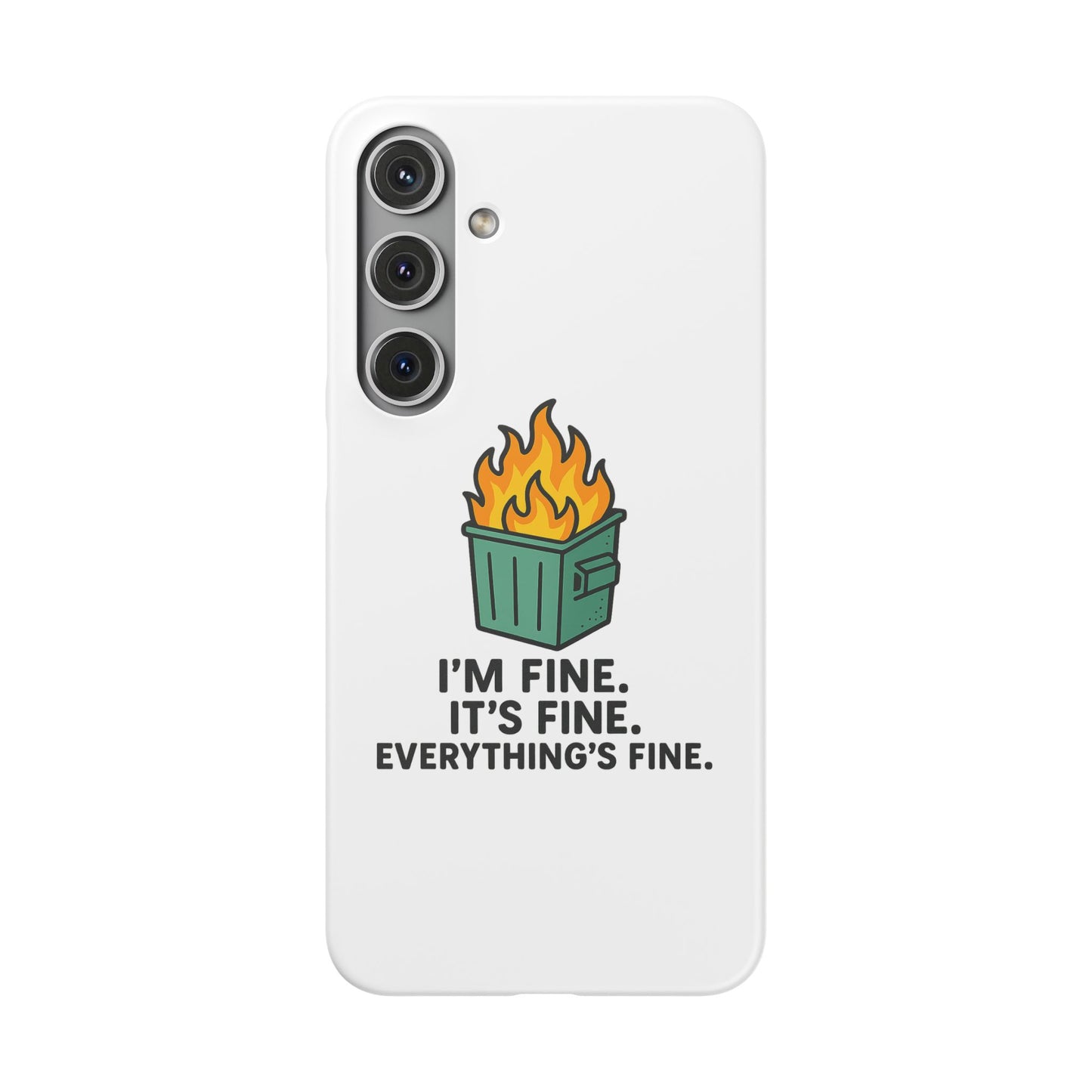 Phone Case — "I'm Fine, It's Fine" Dumpster Fire Design