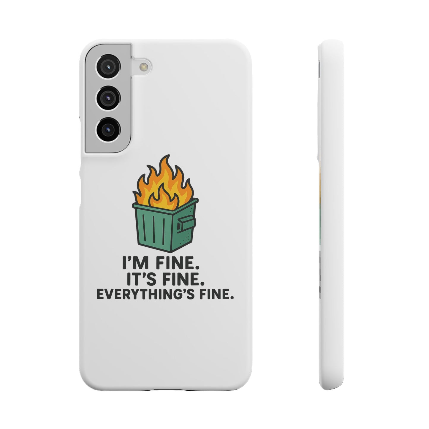 Phone Case — "I'm Fine, It's Fine" Dumpster Fire Design