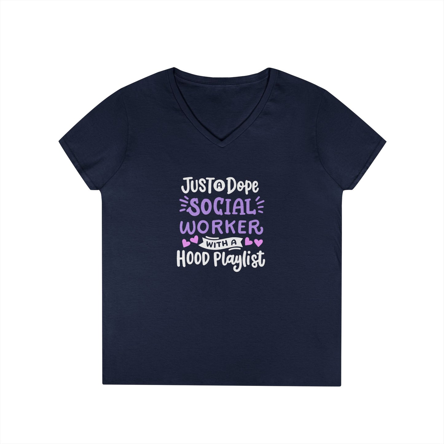 Social Worker V-Neck Tee — "Just a Dope Social Worker with a Hood Playlist"