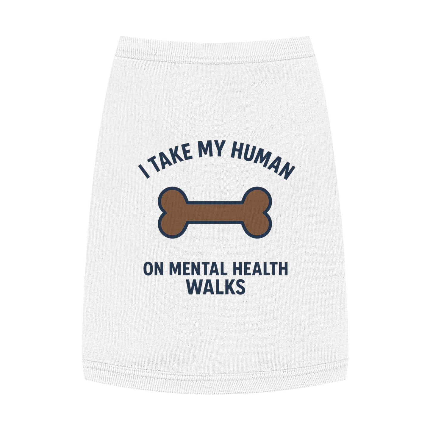 Pet Tank Top — “I Take My Human on Mental Health Walks” Dog Tank