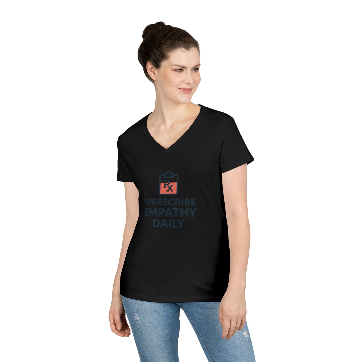 Ladies' V-Neck T-Shirt — "I Prescribe Empathy Daily" Graphic Tee - Medical Social Work