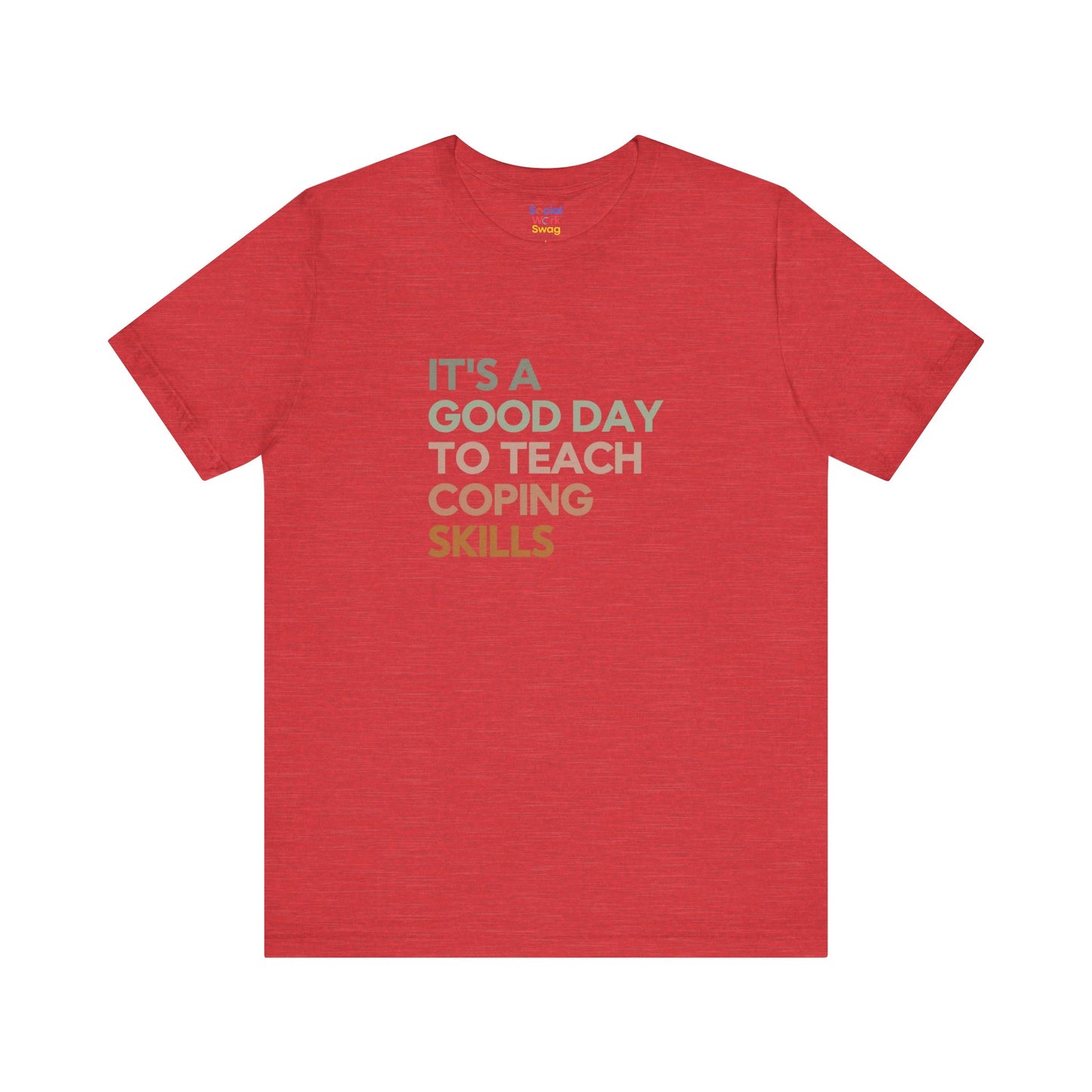 Unisex Coping Skills Tee — "It's a Good Day to Teach Coping Skills" Mental Health Awareness T-Shirt - Social Work