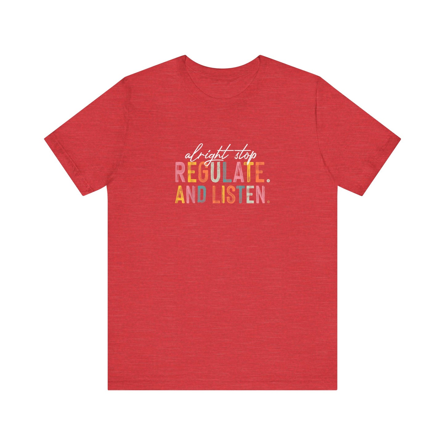 Unisex- "Regulate and Listen" Graphic Tee — Calm, Mindful Self-Care Shirt
