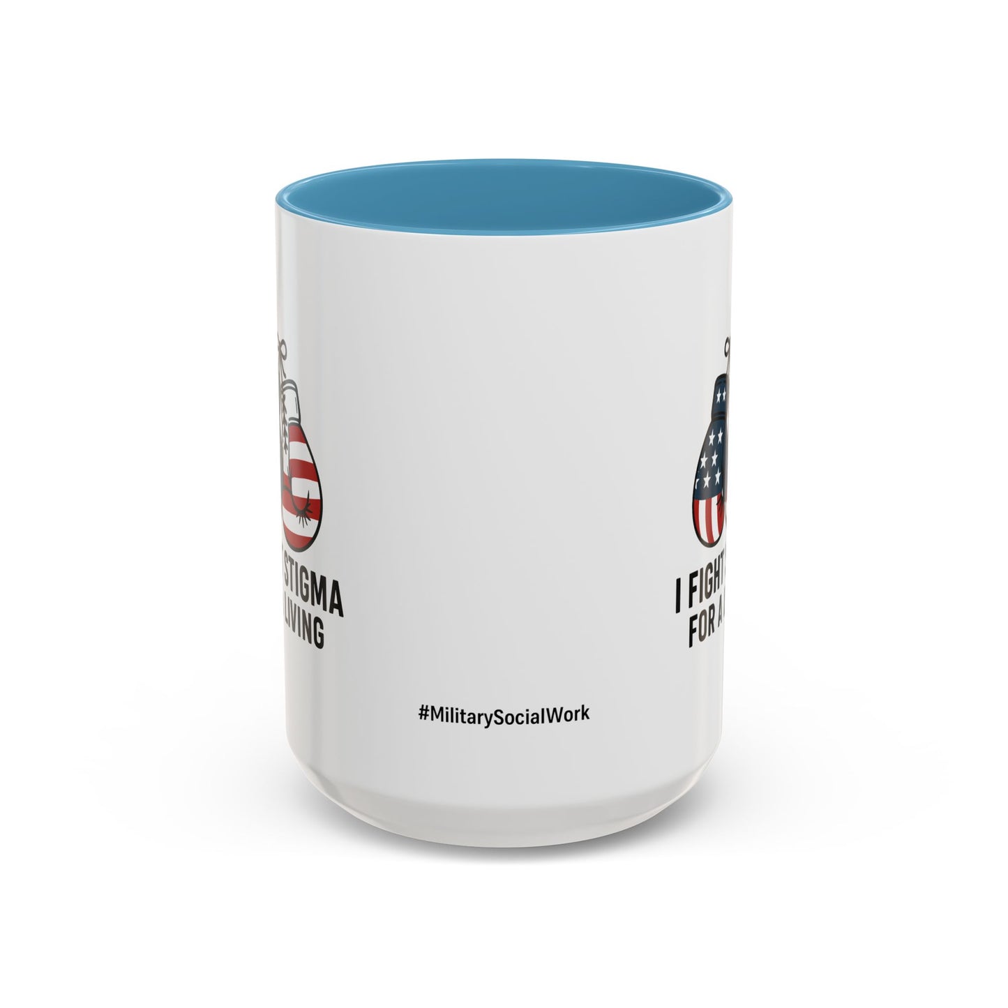 Military Social Work -Empowering Coffee Mug - "I Fight Stigma for a Living" - Perfect Gift for Advocates and Supporters