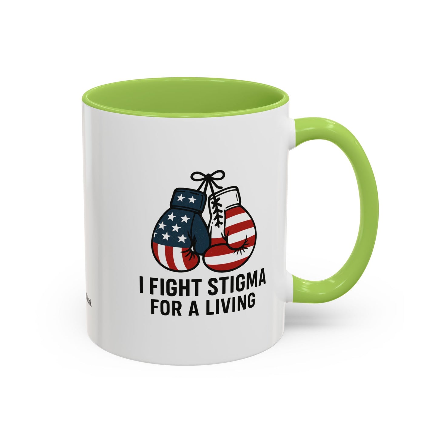 Military Social Work -Empowering Coffee Mug - "I Fight Stigma for a Living" - Perfect Gift for Advocates and Supporters