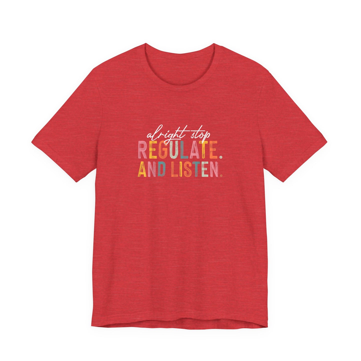 Unisex- "Regulate and Listen" Graphic Tee — Calm, Mindful Self-Care Shirt