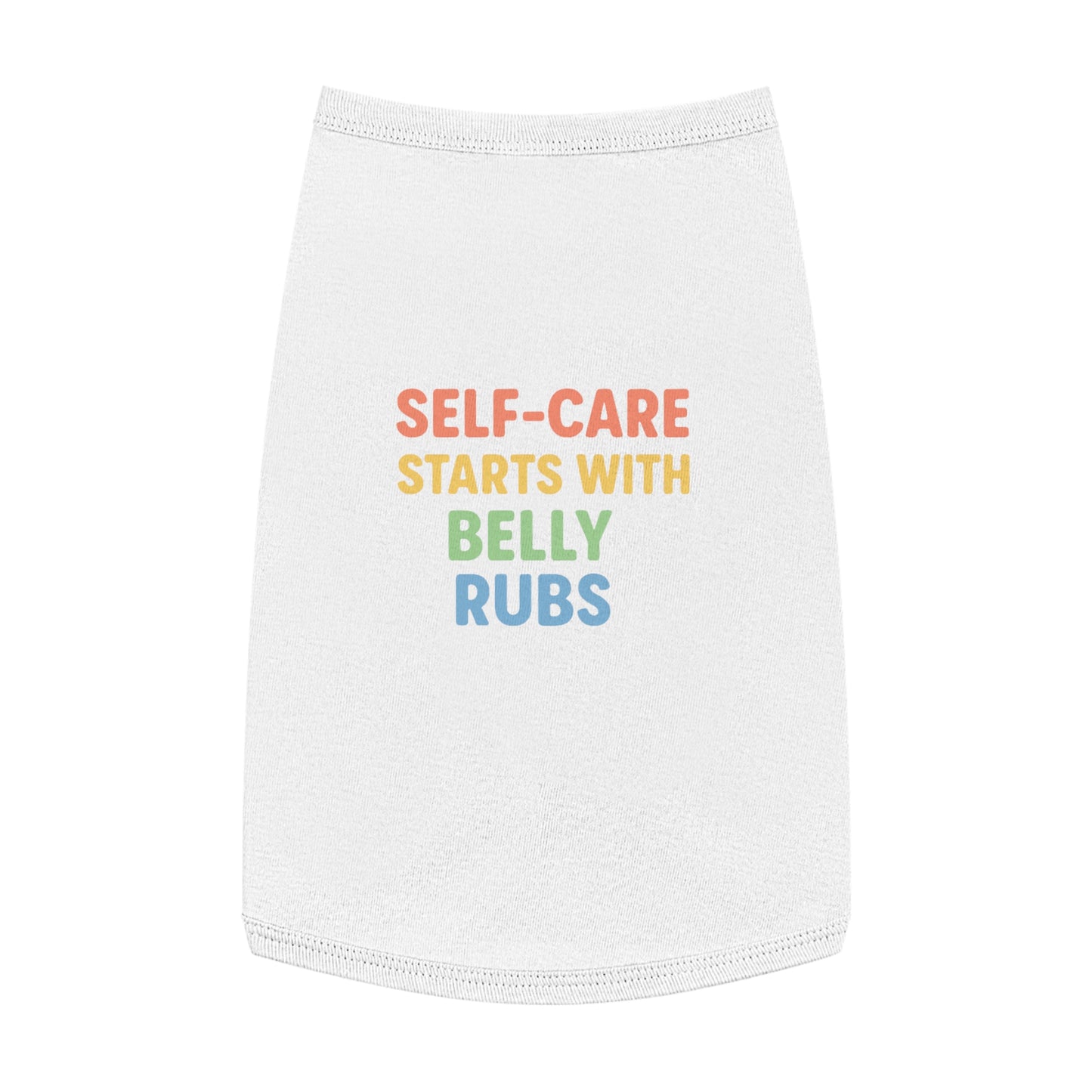 Pet Tank Top — "Self-Care Starts With Belly Rubs" Funny Dog Cat Tee - Mental Health/Social Work