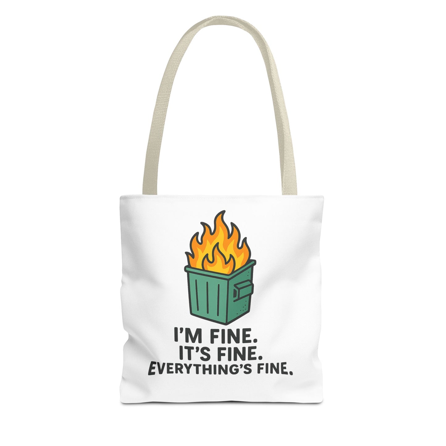 Tote Bag — "I'm Fine. It's Fine. Everything's Fine." Dumpster Fire Graphic Tote
