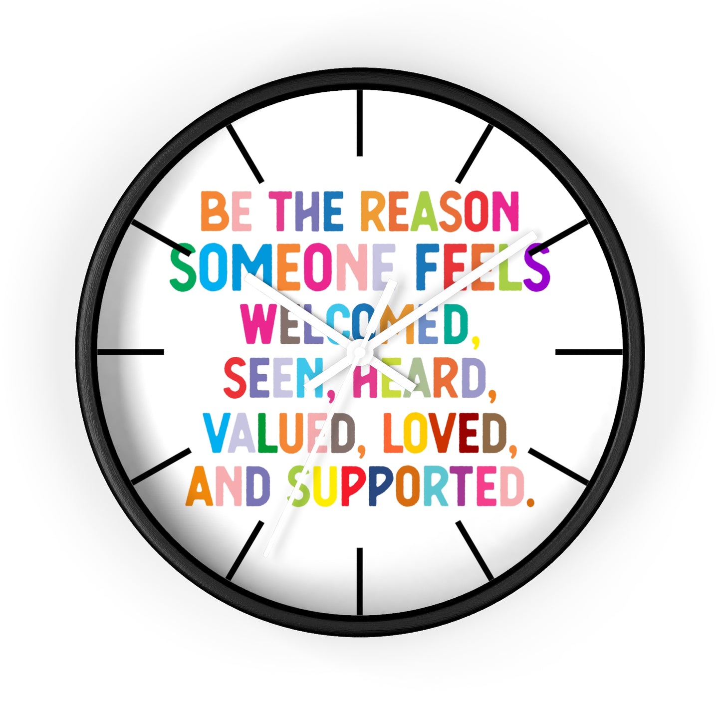 Wall Clock — "Be the Reason Someone Feels Welcome" Colorful Inspirational Clock