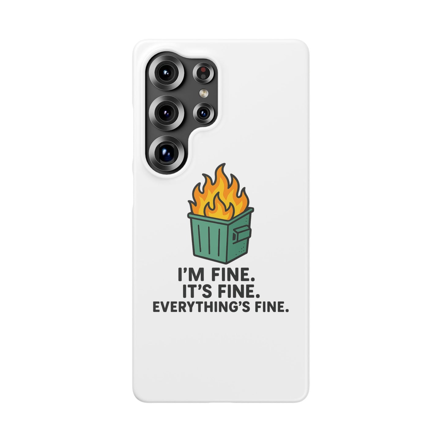 Phone Case — "I'm Fine, It's Fine" Dumpster Fire Design